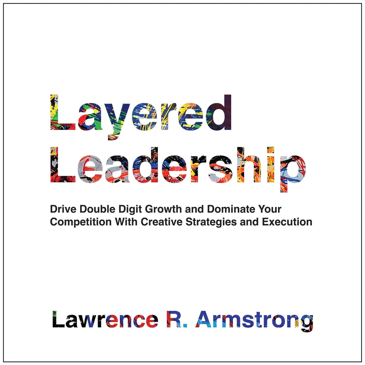 Layered Leadership