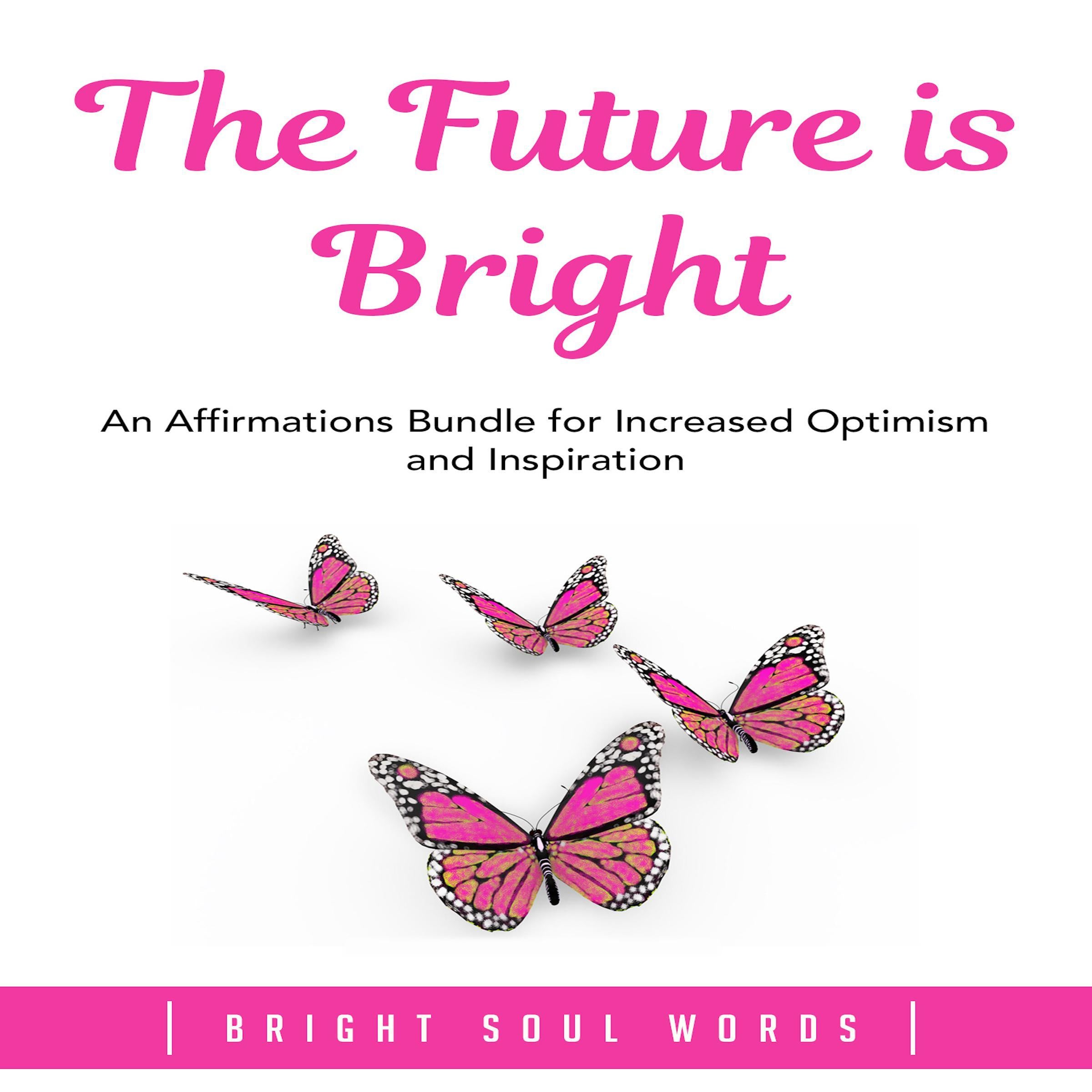 The Future is Bright