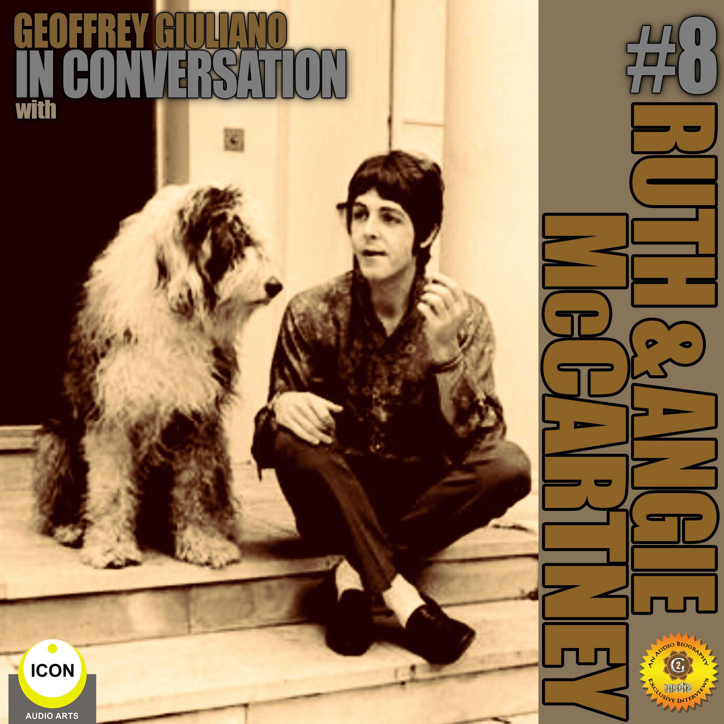Geoffrey Giuliano In Conversation with Ruth and Angela McCartney, Volume 8