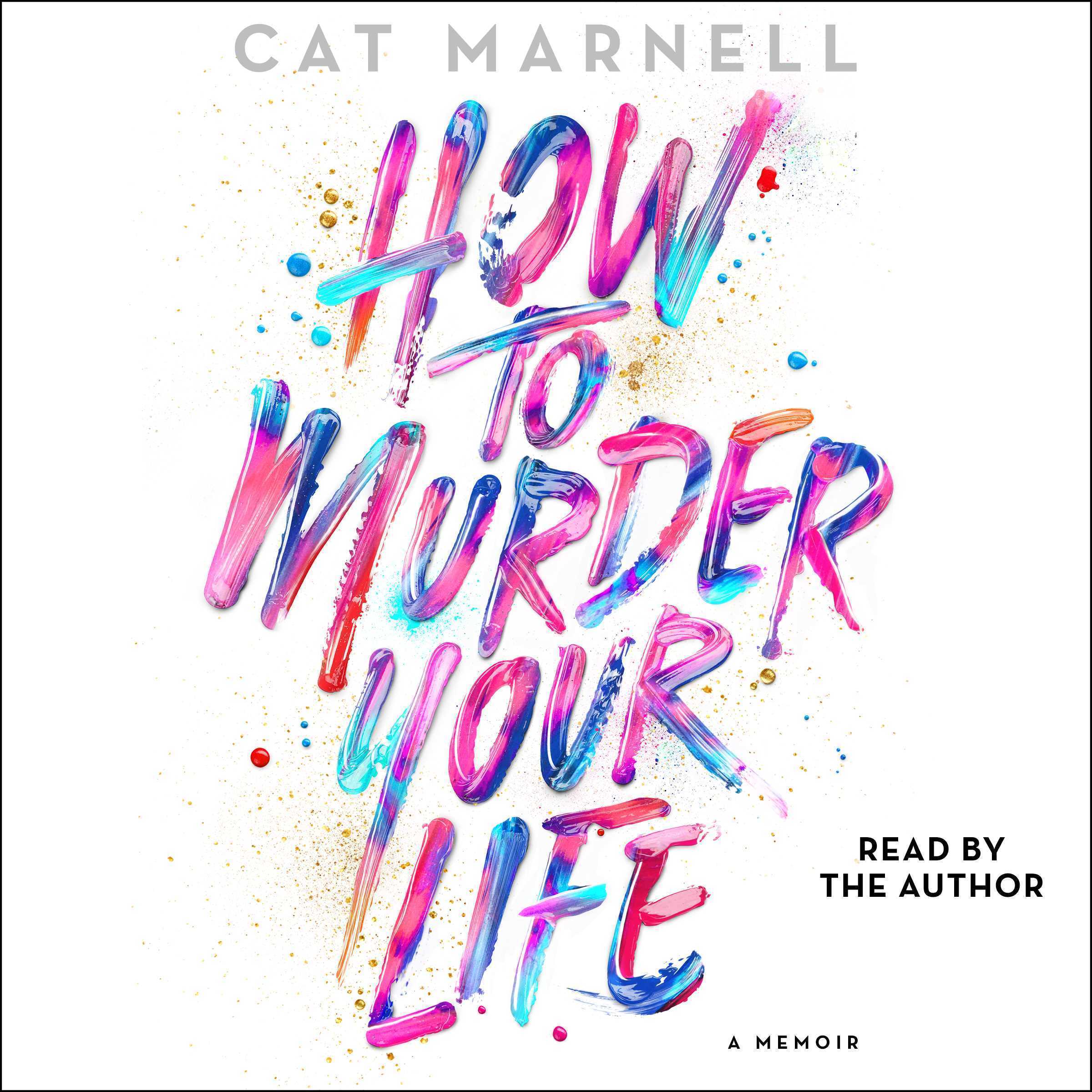 How to Murder Your Life