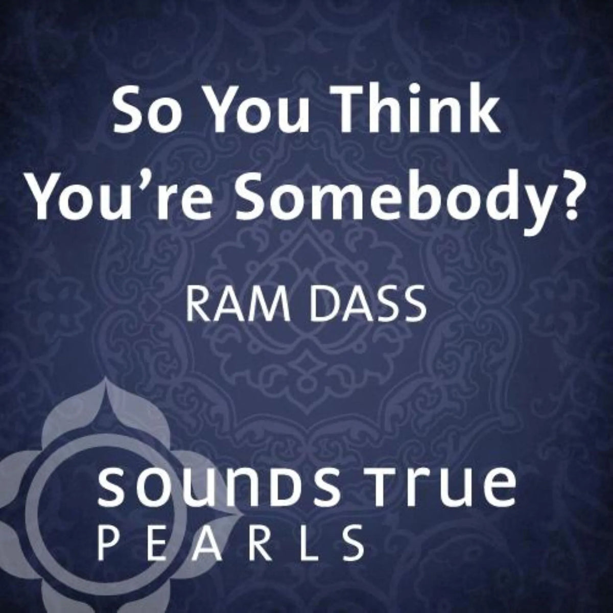 So You Think You're Somebody?