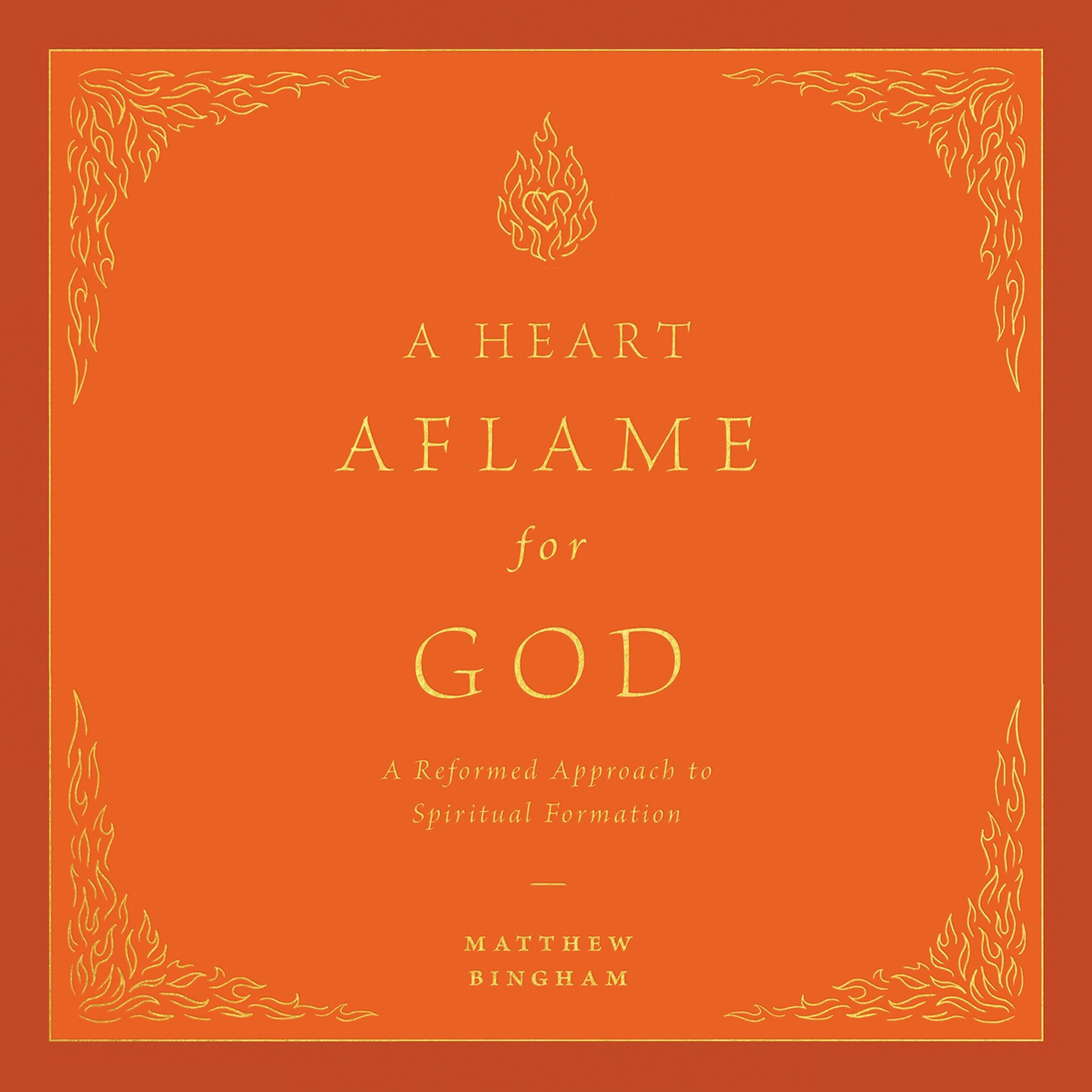 A Heart Aflame for God
