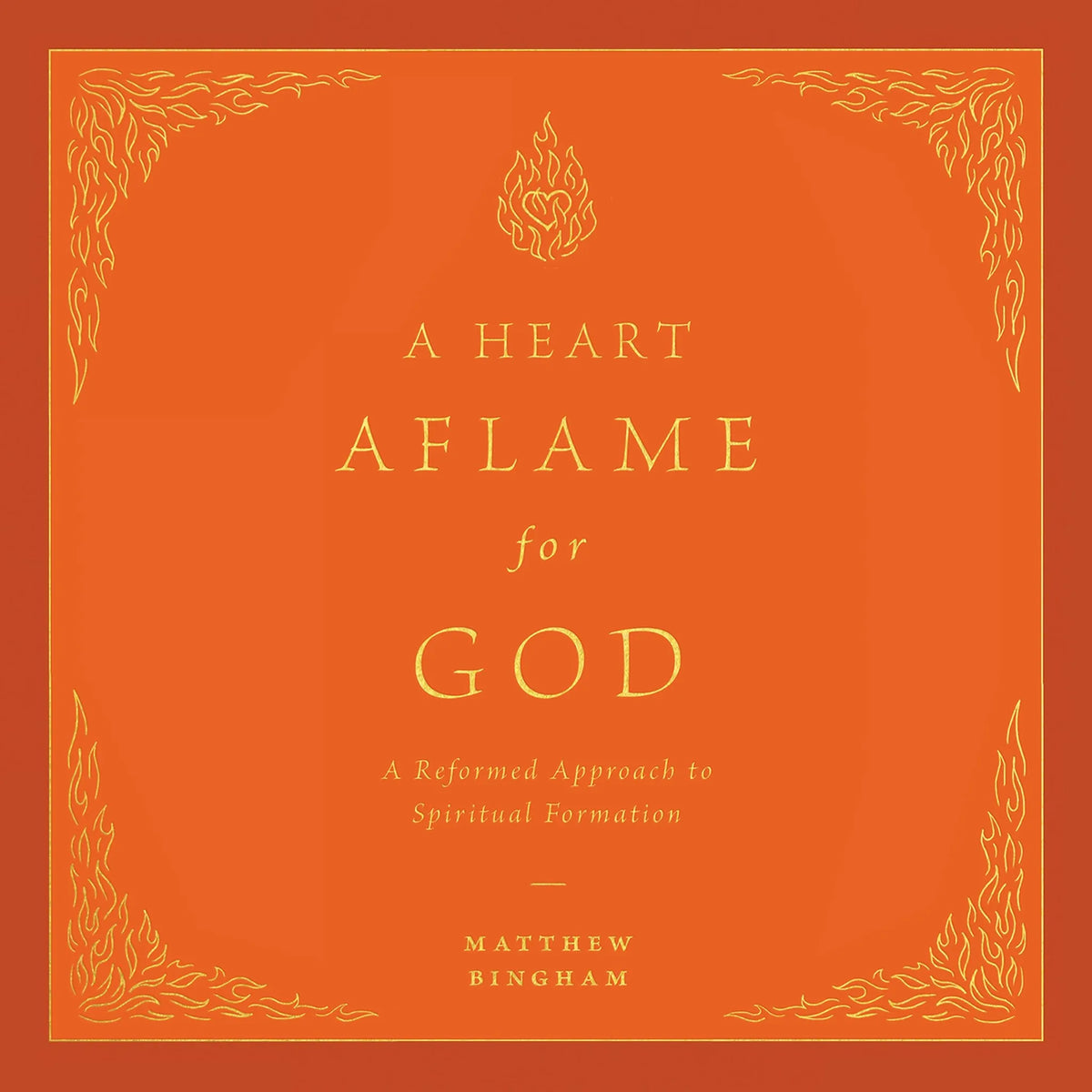 A Heart Aflame for God