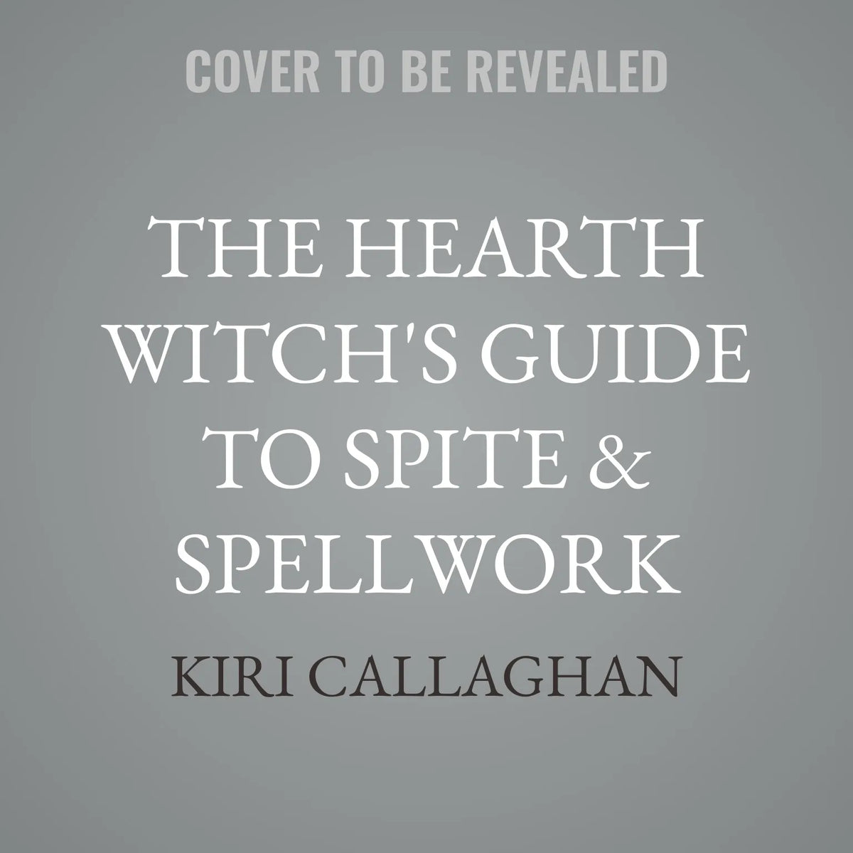 The Hearth Witch's Guide to Spite & Spellwork