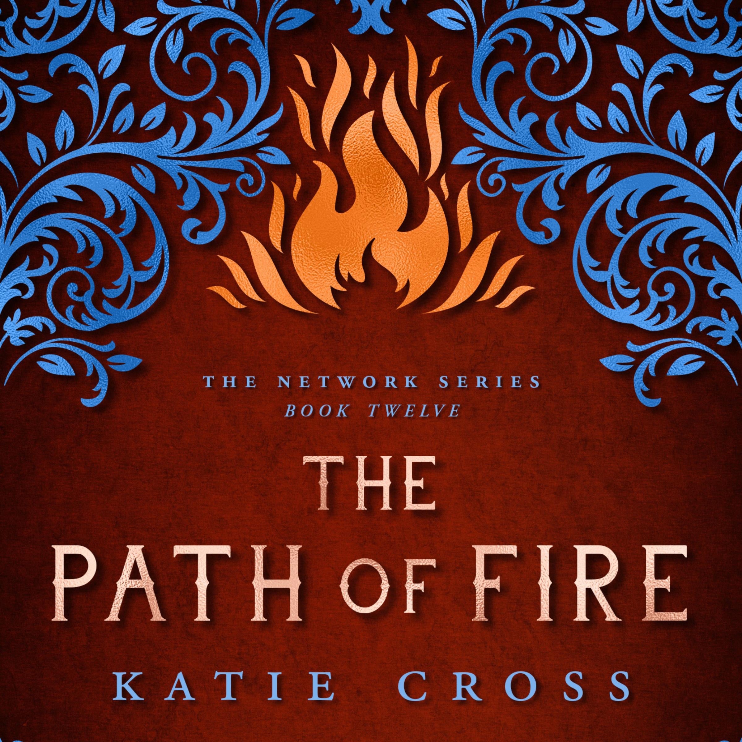 The Path of Fire