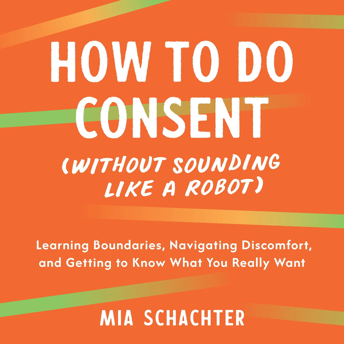 How to Do Consent (without Sounding Like a Robot)