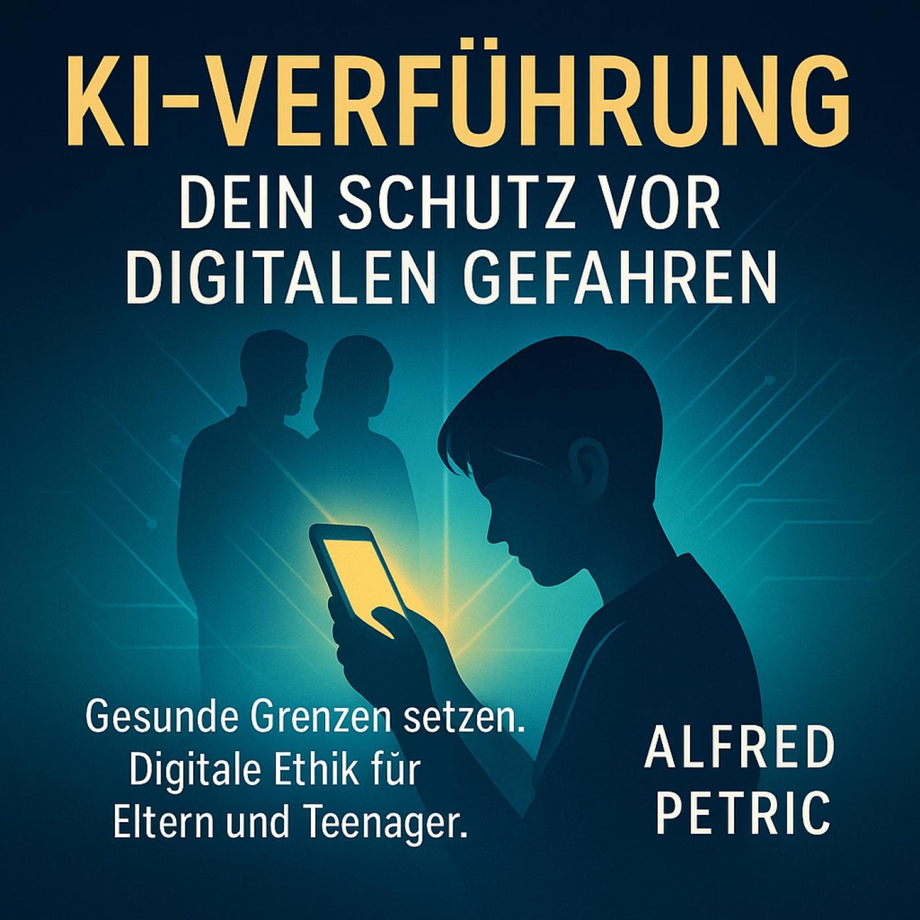 KI-Verführung - Dein Schutz vor digitalen Gefahren