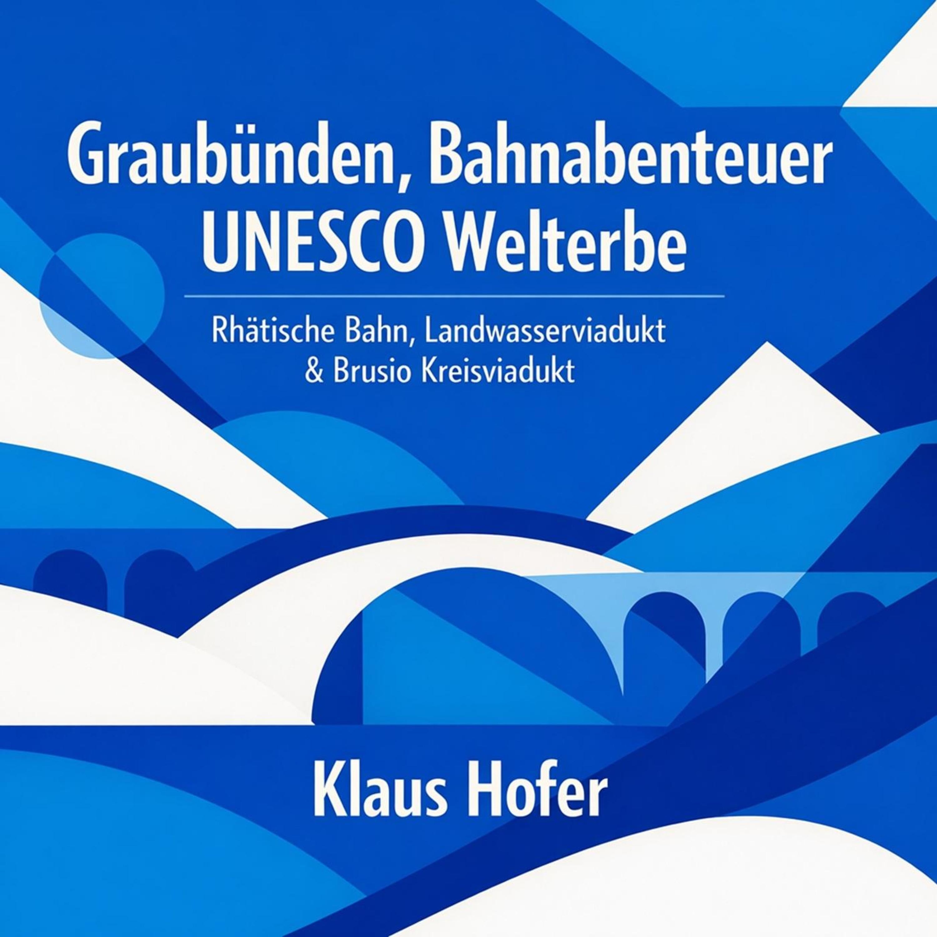 Graubünden - Bahnabenteuer UNESCO Welterbe