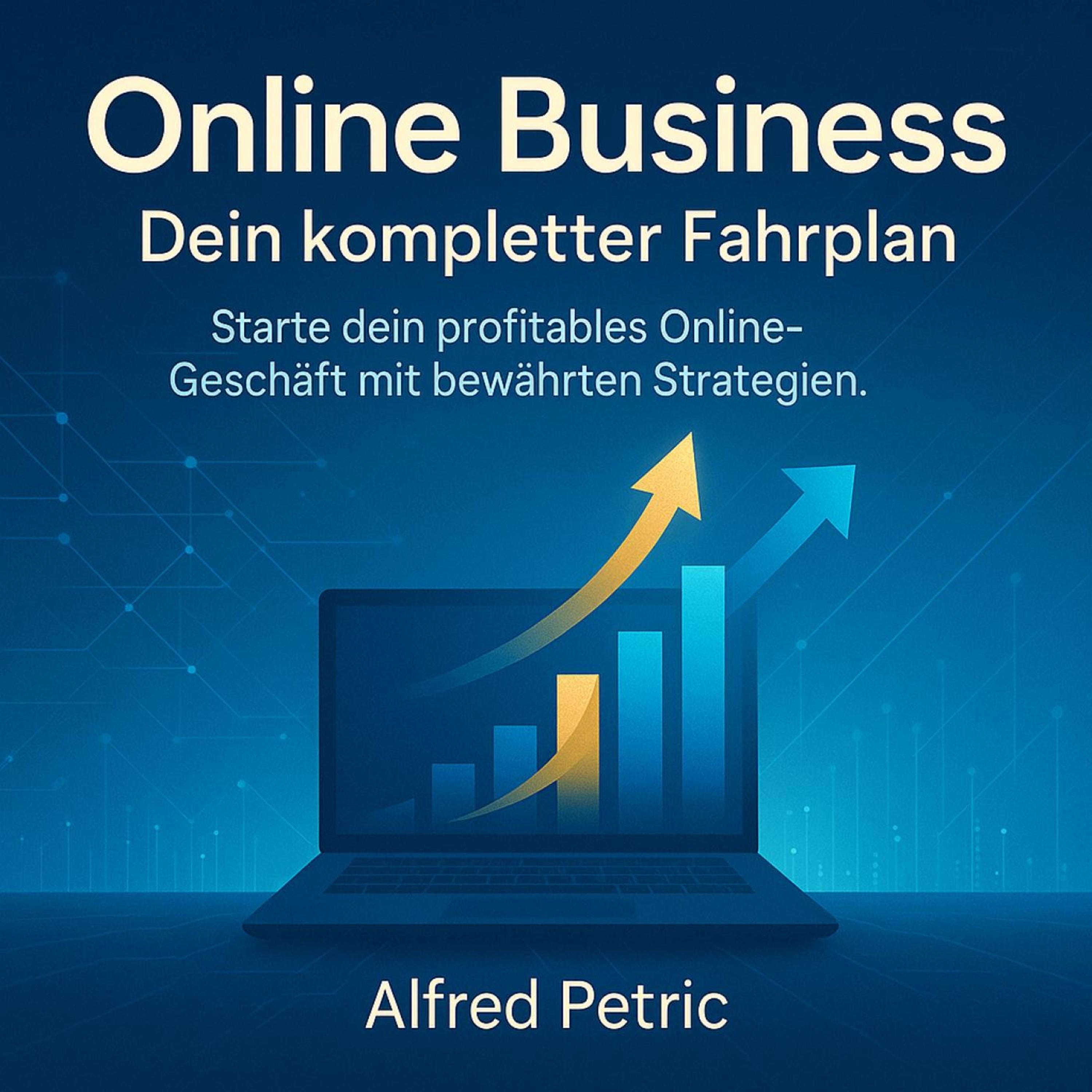 Online Business - Dein kompletter Fahrplan