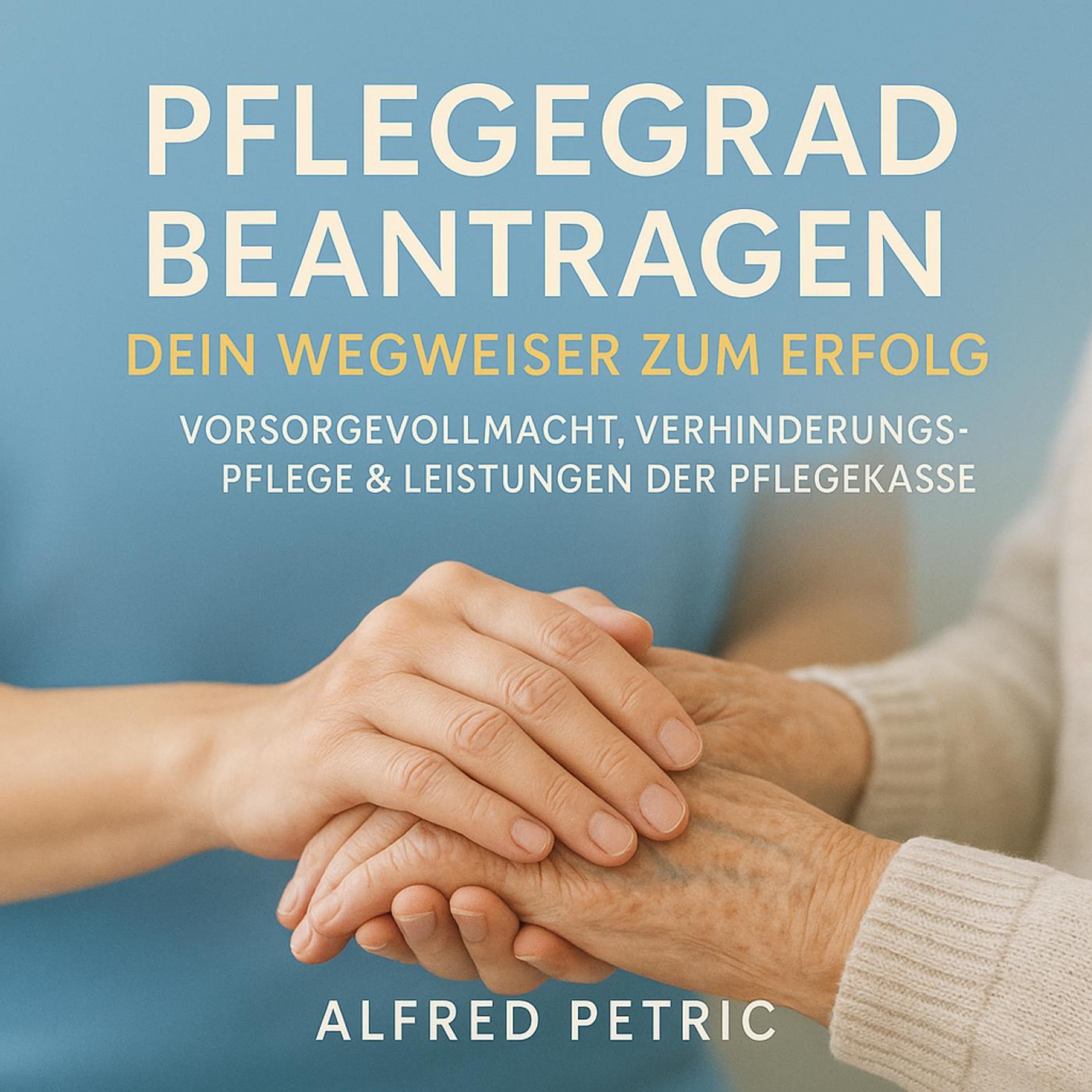 Pflegegrad beantragen - Dein Wegweiser zum Erfolg