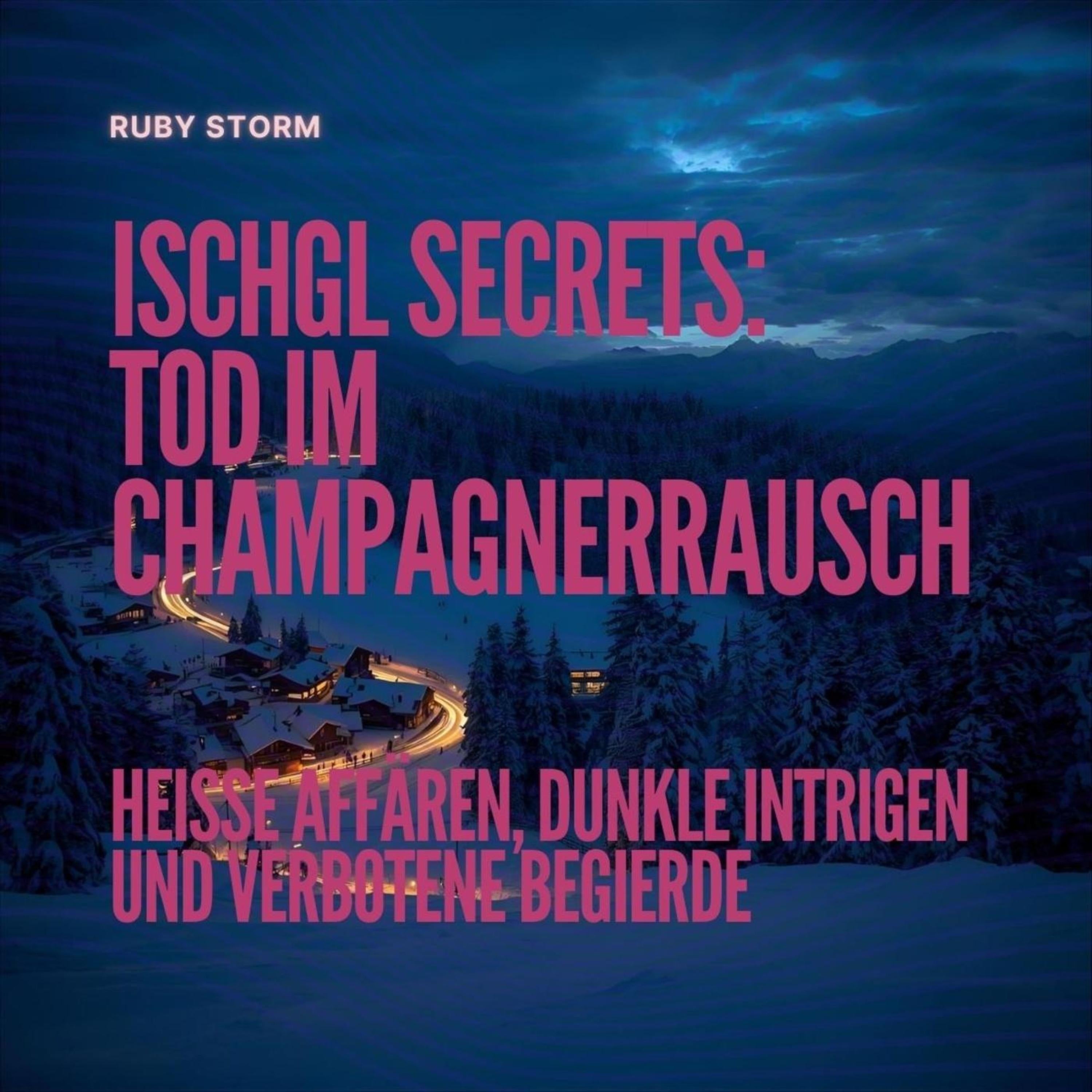 Ischgl Secrets: Tod im Champagnerrausch