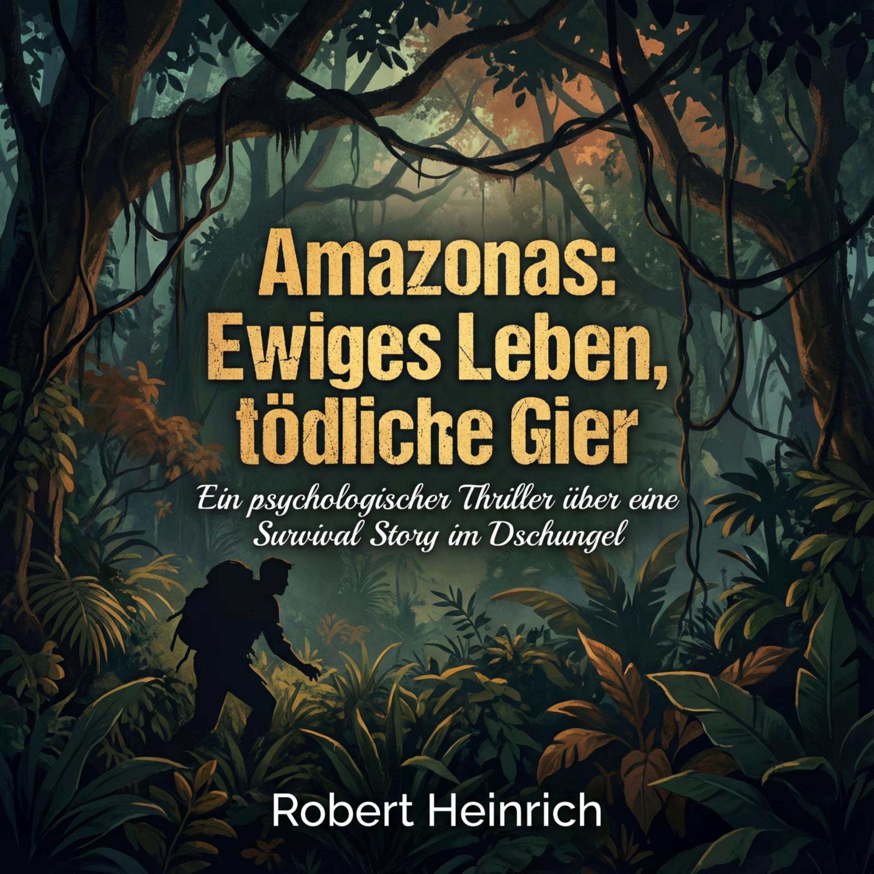 Amazonas - Ewiges Leben, tödliche Gier