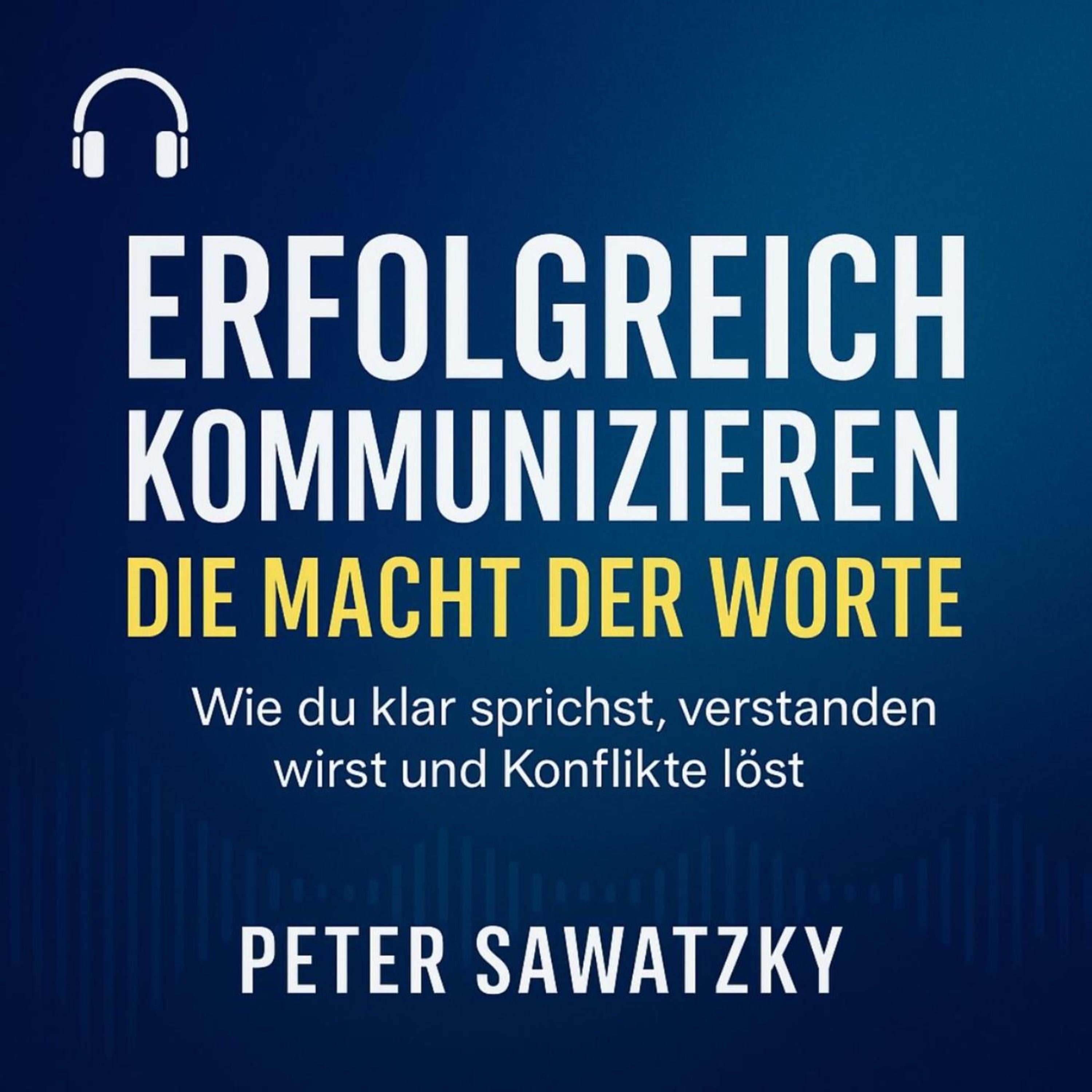 Erfolgreich kommunizieren -die Macht der Worte