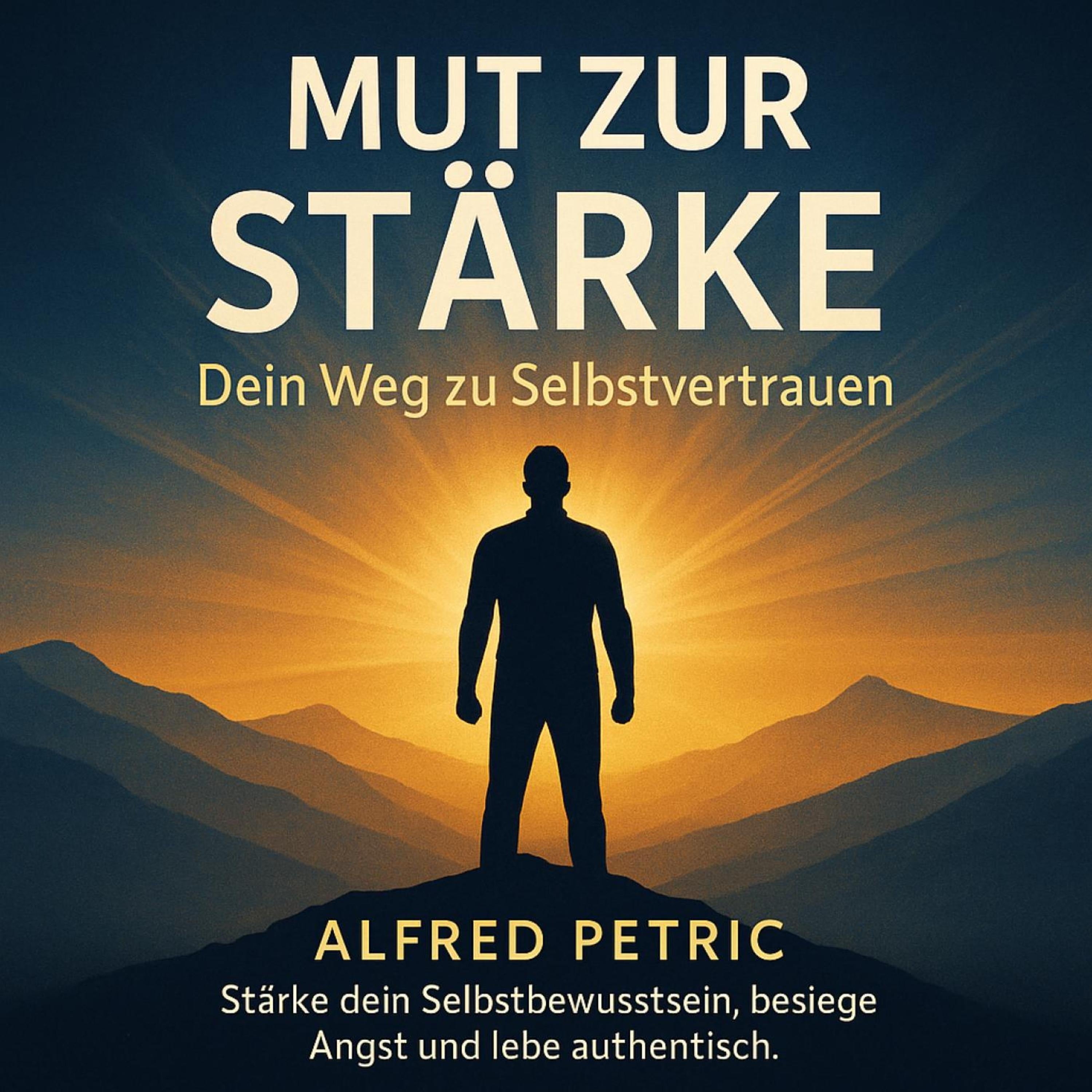 Mut zur Stärke - Dein Weg zu Selbstvertrauen
