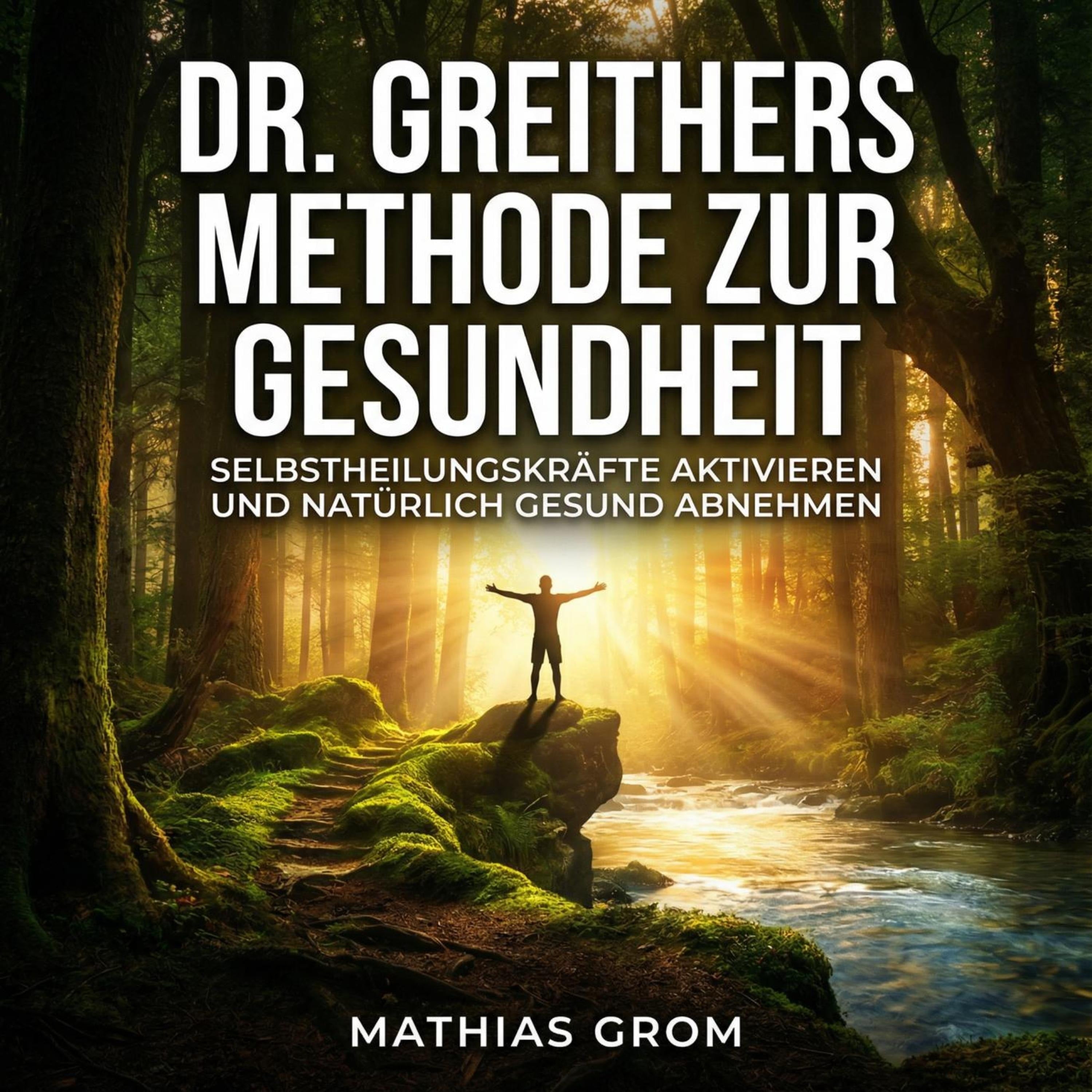Dr. Greithers Methode zur Gesundheit