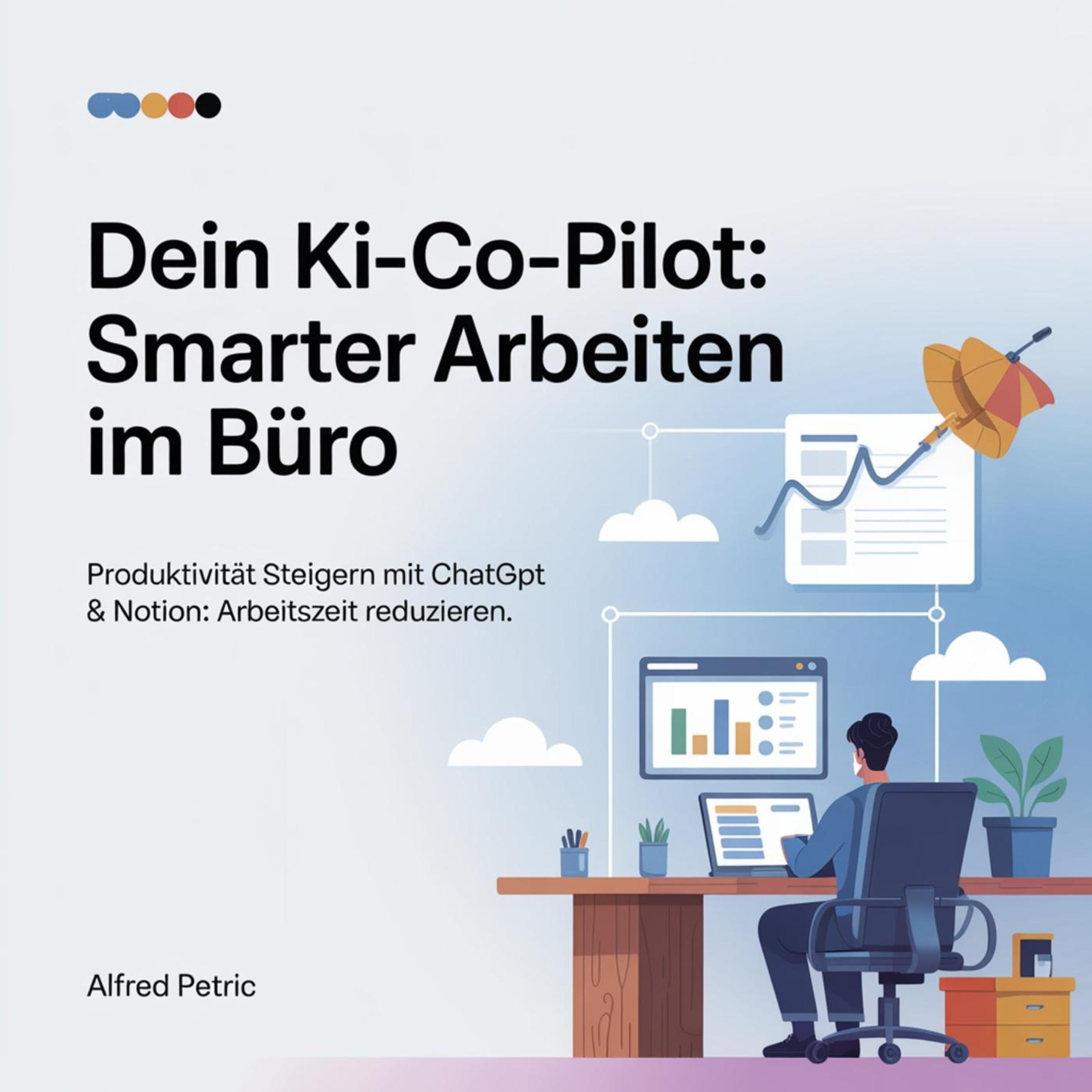 Dein KI-Co-Pilot - Smarter arbeiten im Büro