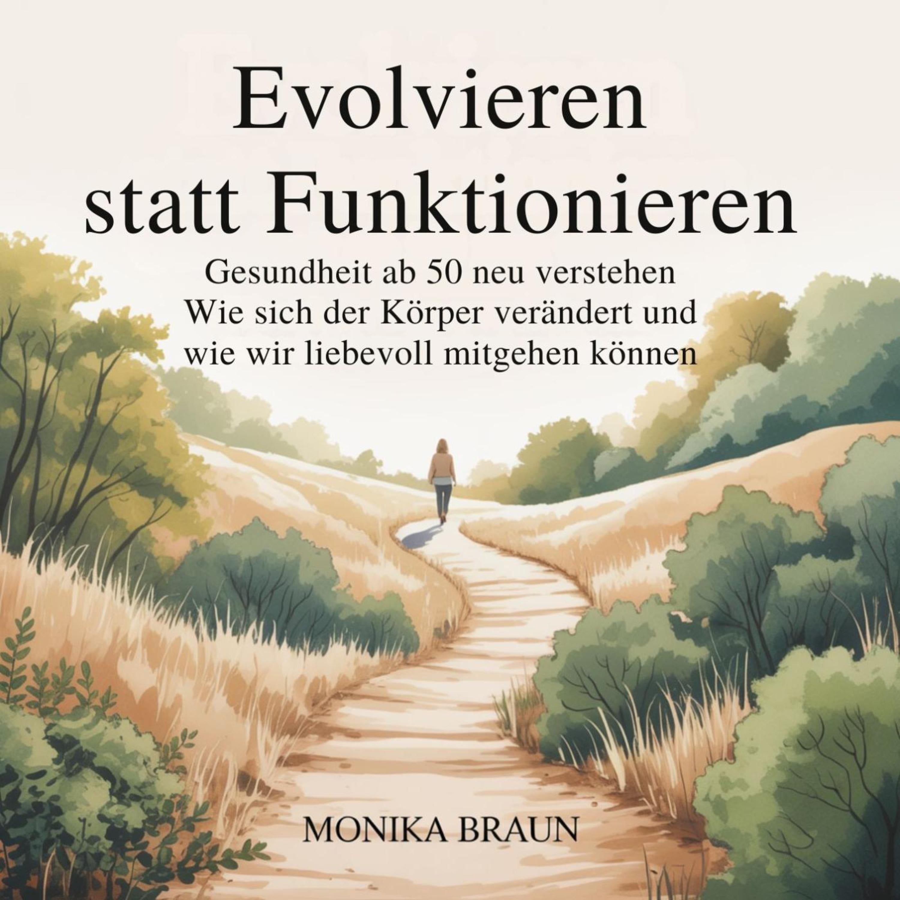 Evolvieren statt funktionieren - Gesundheit ab 50 neu verstehen