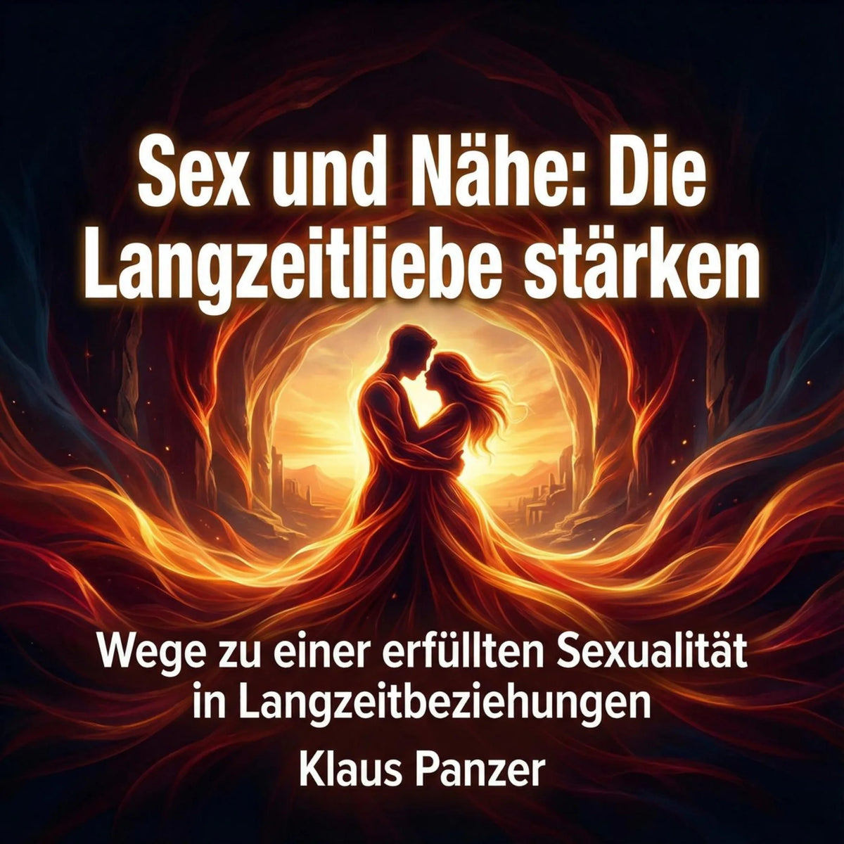 Sex und Nähe: Die Langzeitliebe stärken