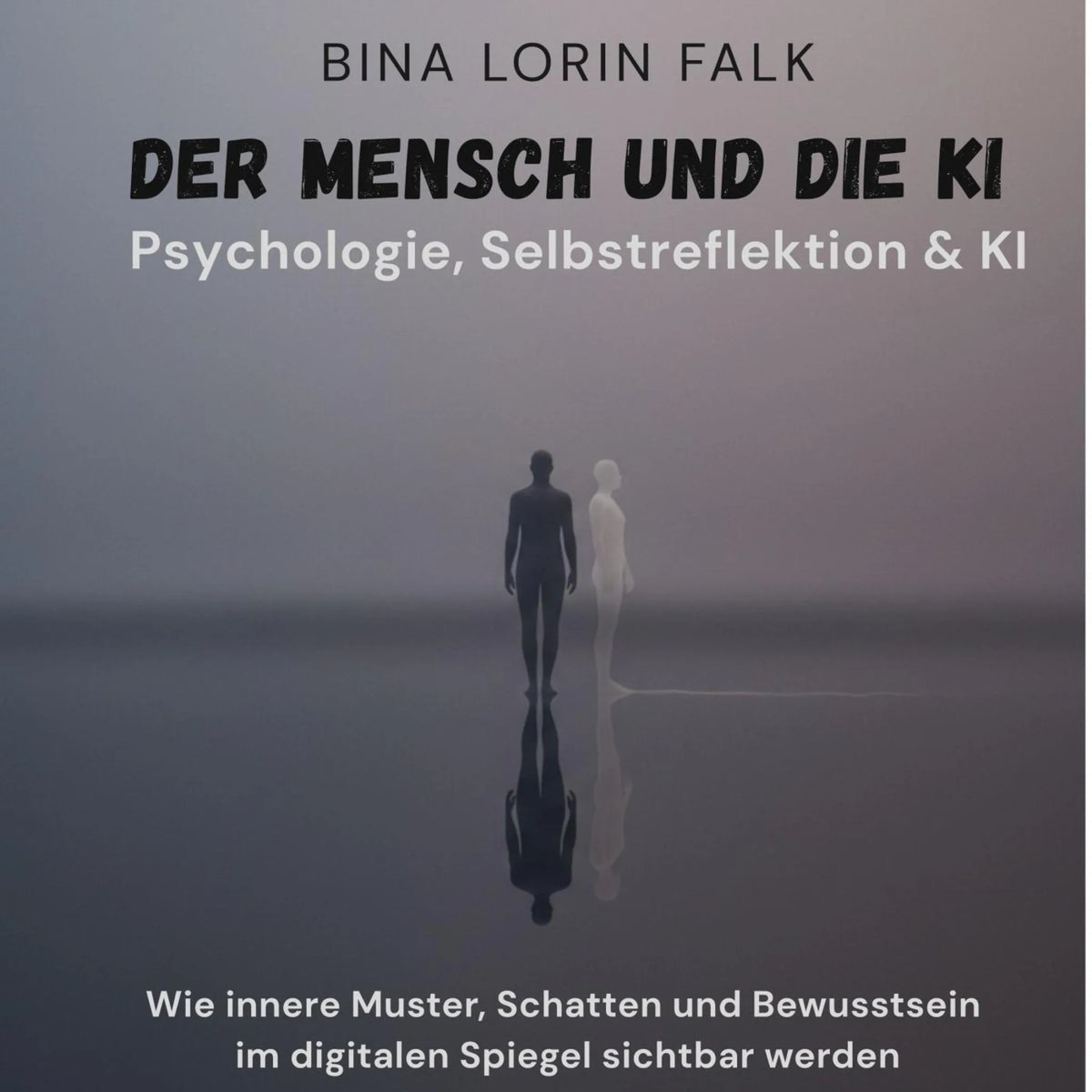 Der Mensch und die KI -  Psychologie und Selbstreflektion