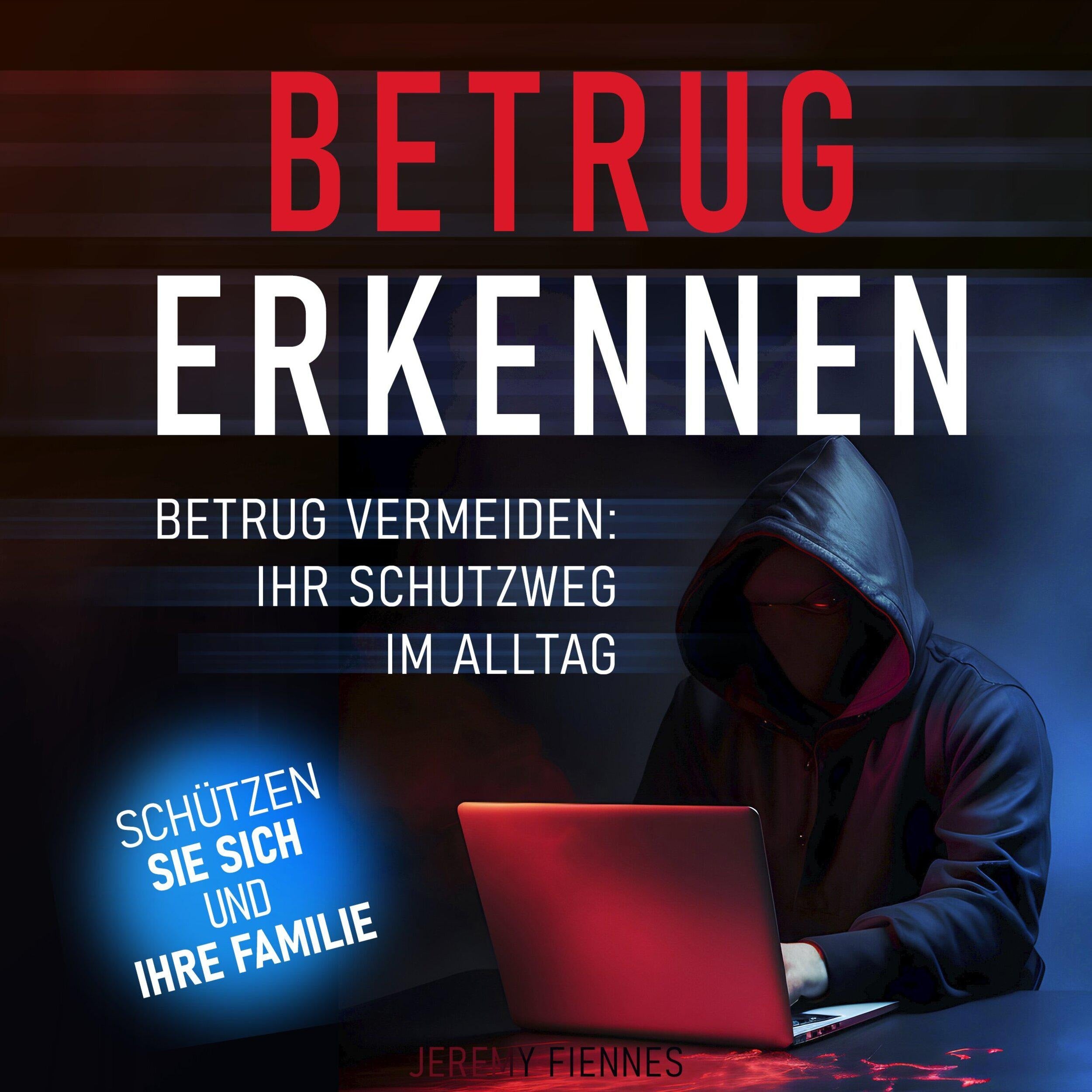 Betrug erkennen - Betrug vermeiden - Ihr Schutzweg im Alltag (Ungekürzt)
