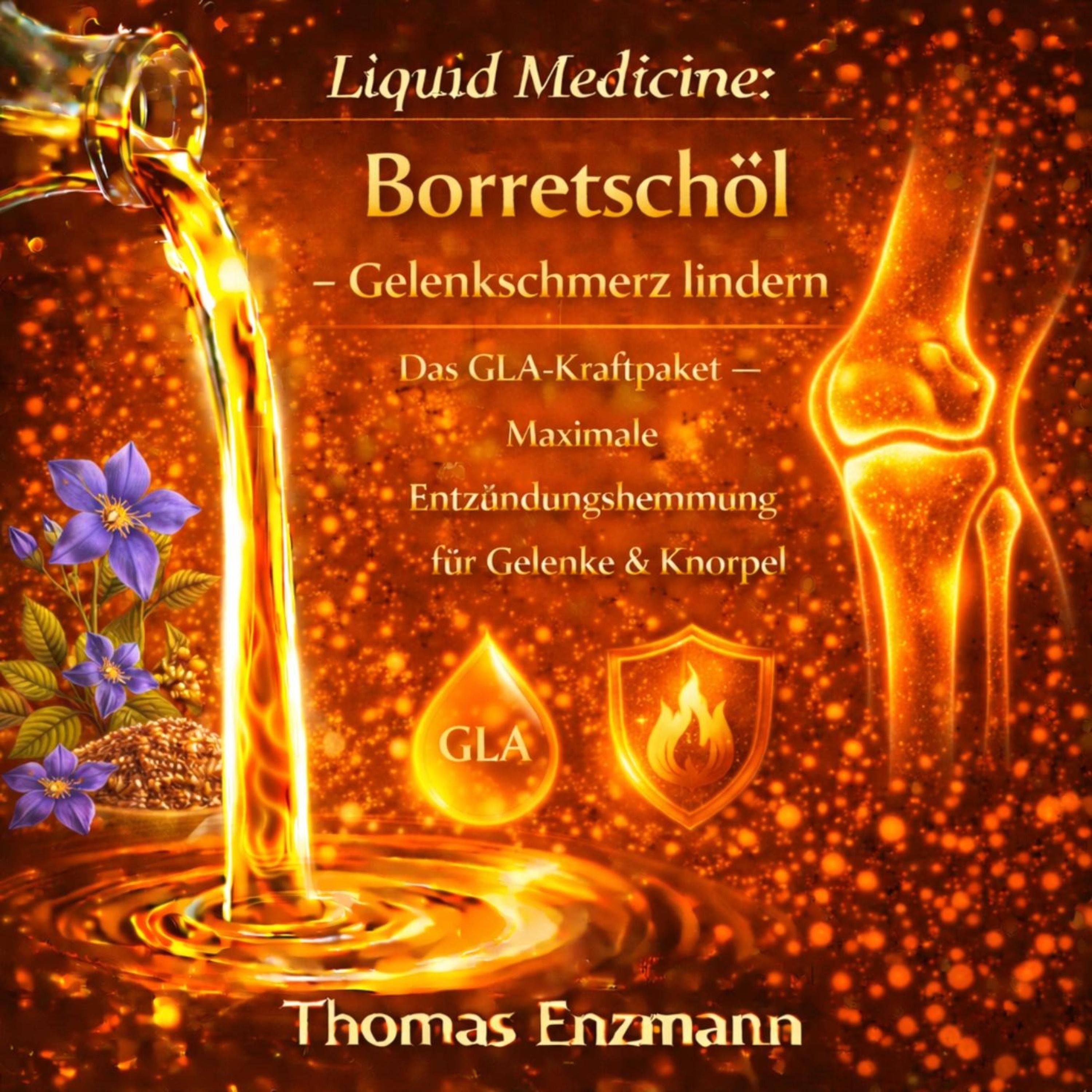 Liquid Medicine: Borretschöl - Gelenkschmerz lindern