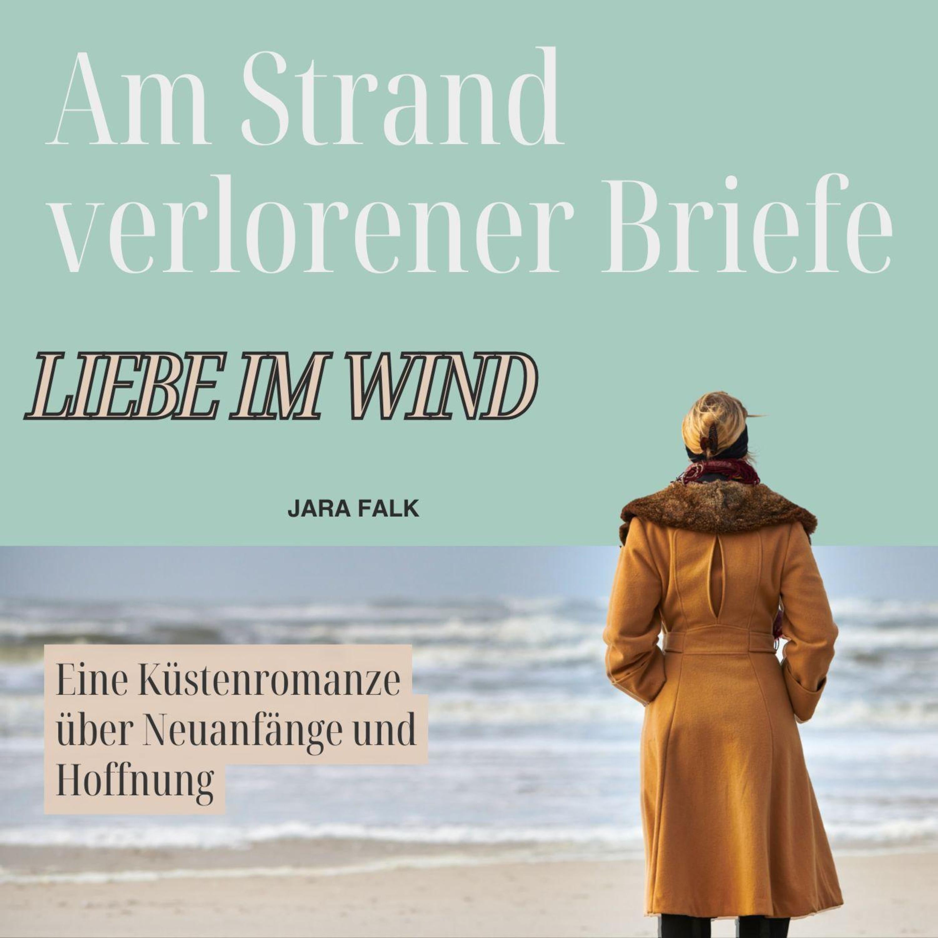 Am Strand verlorener Briefe - Liebe im Wind