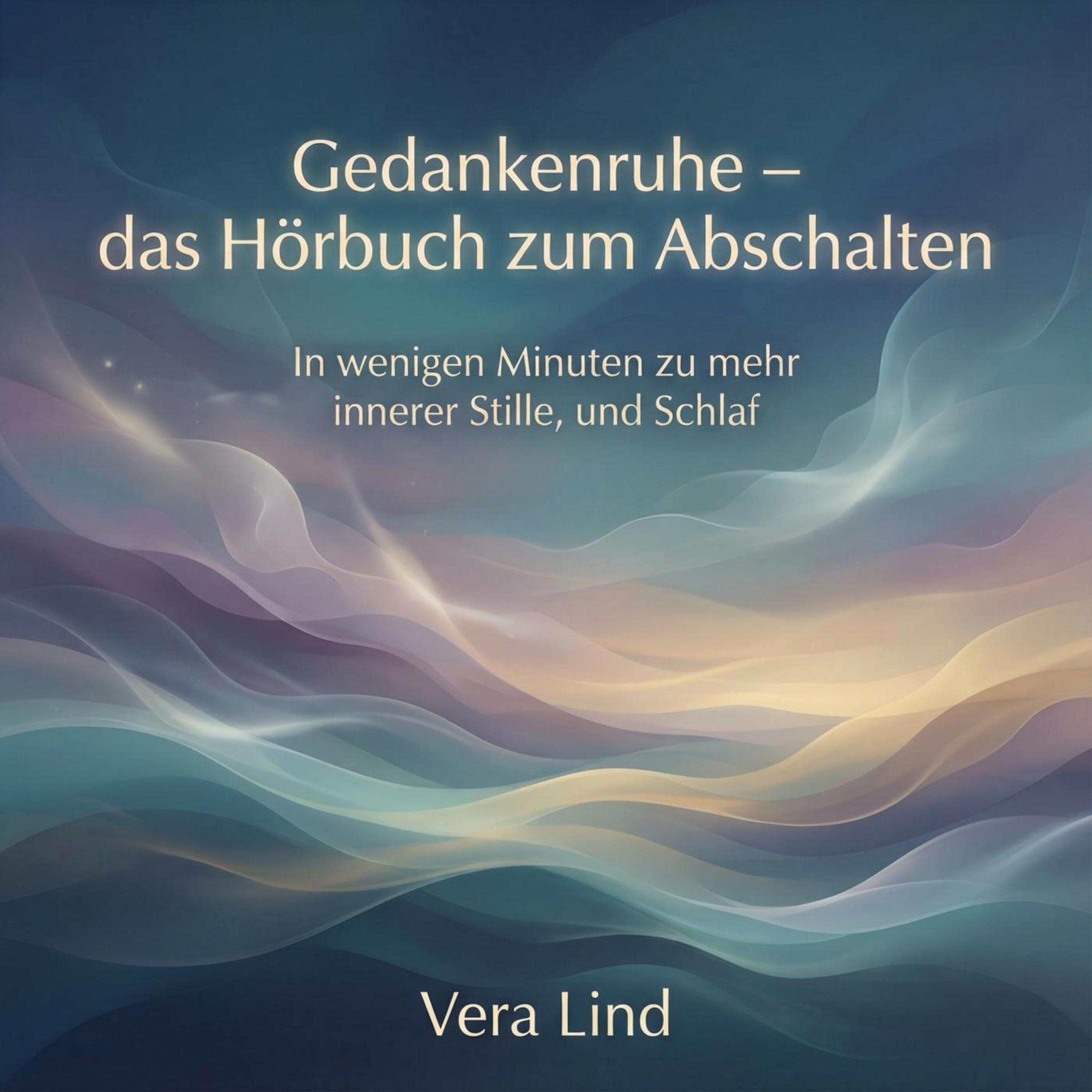 Gedankenruhe - das Hörbuch zum Abschalten