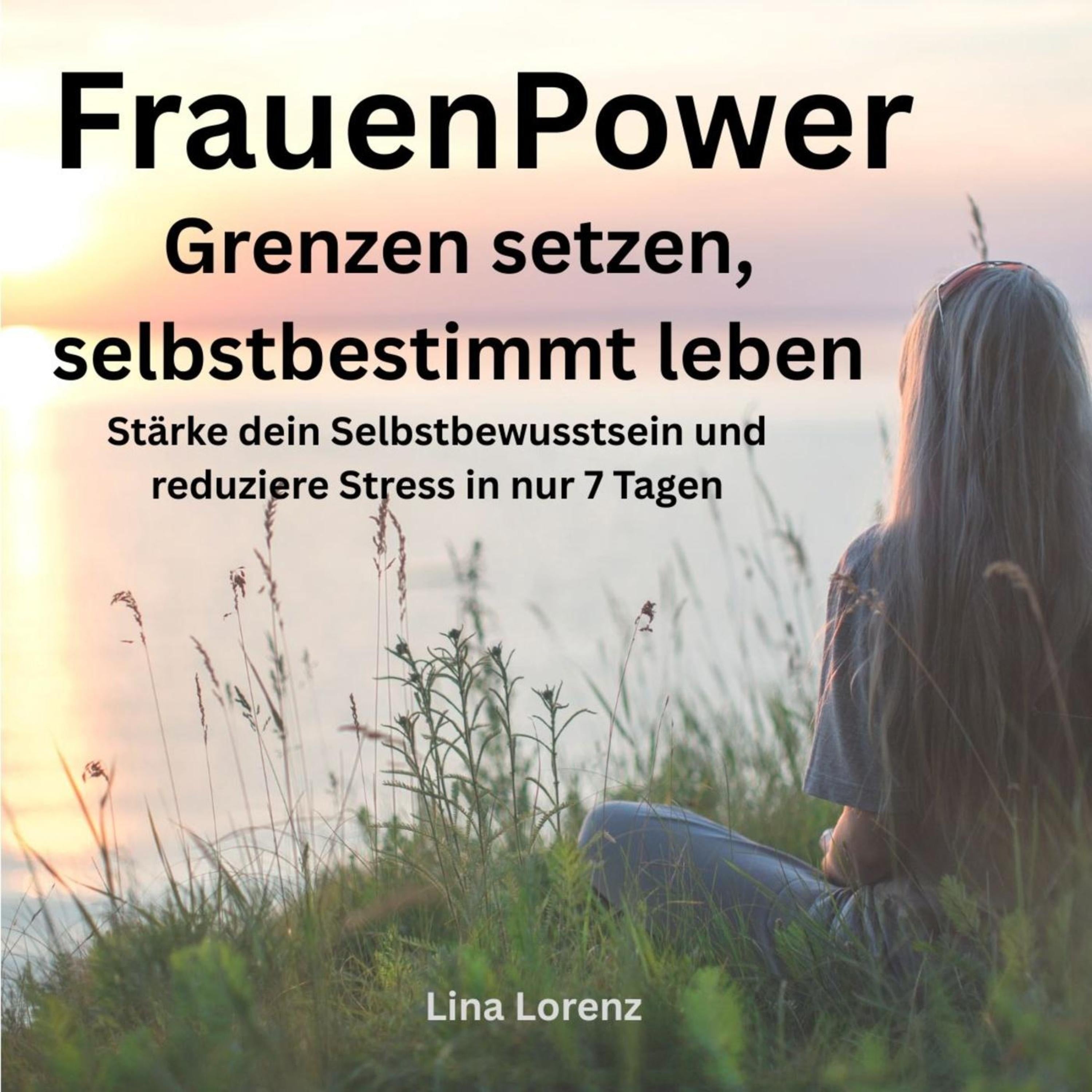 Frauenpower - Grenzen setzen, selbstbestimmt leben