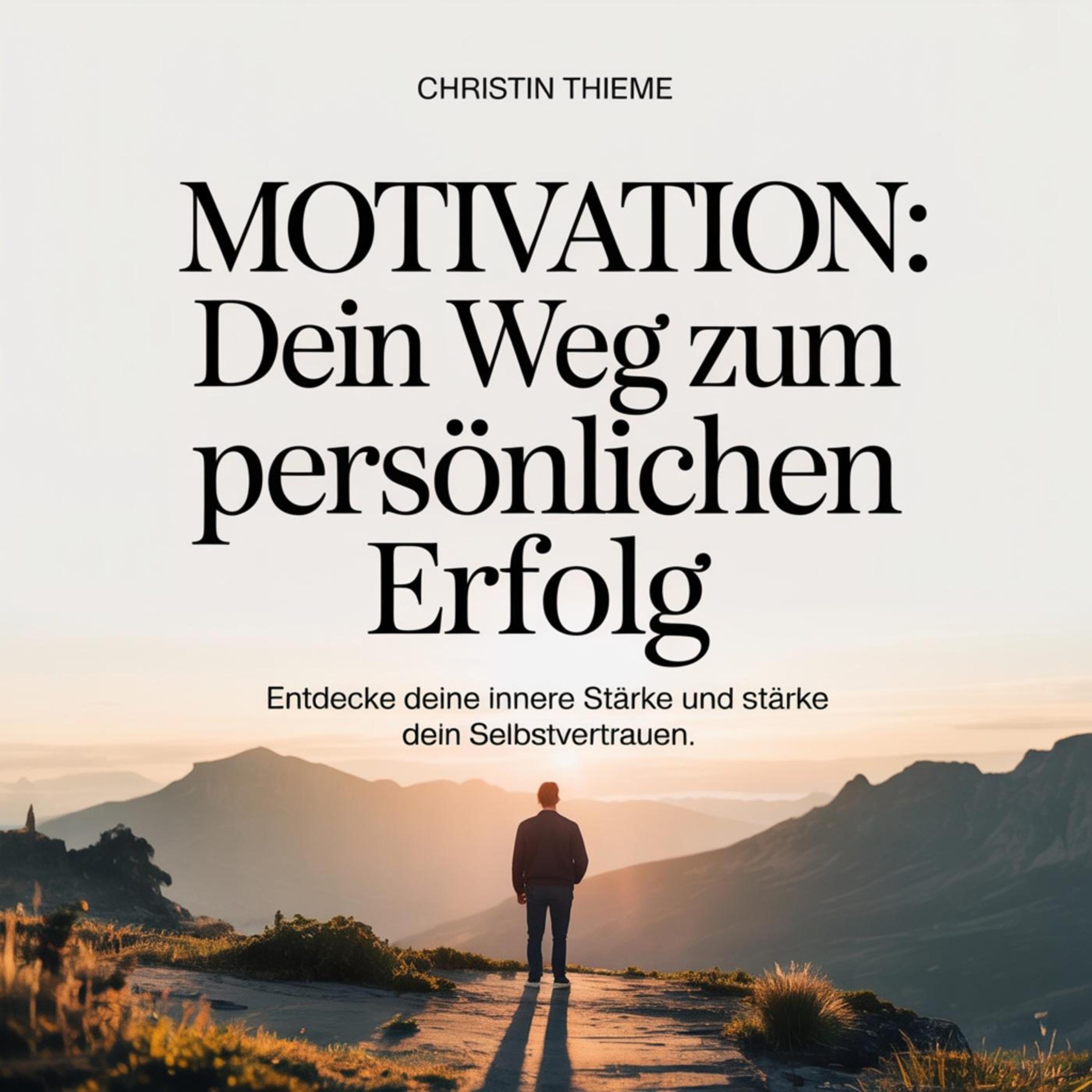 Motivation - Dein Weg zum persönlichen Erfolg