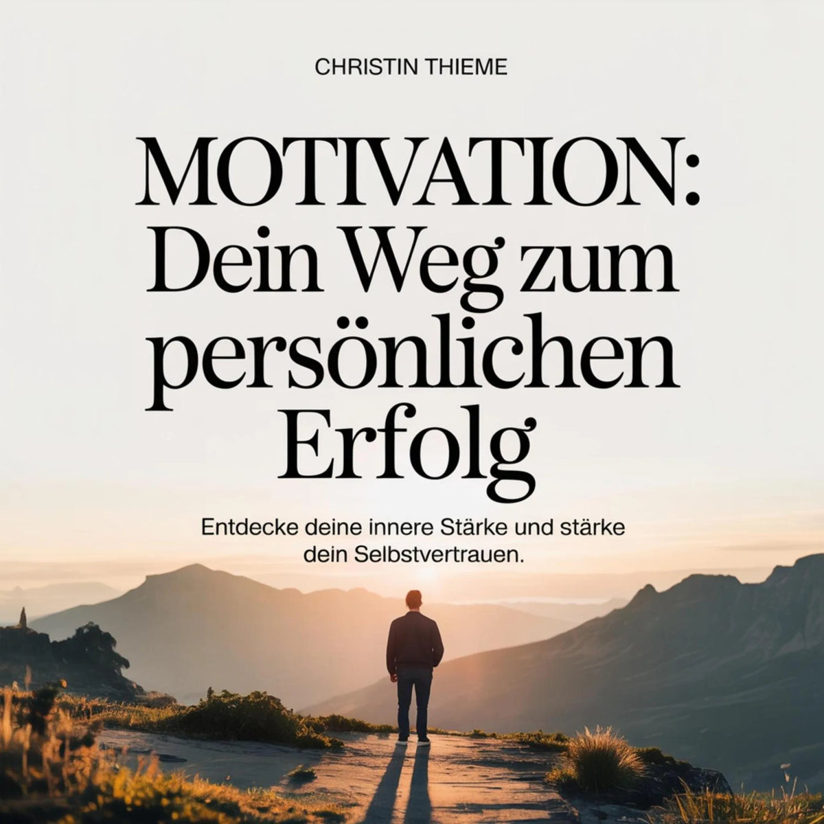 Motivation - Dein Weg zum persönlichen Erfolg