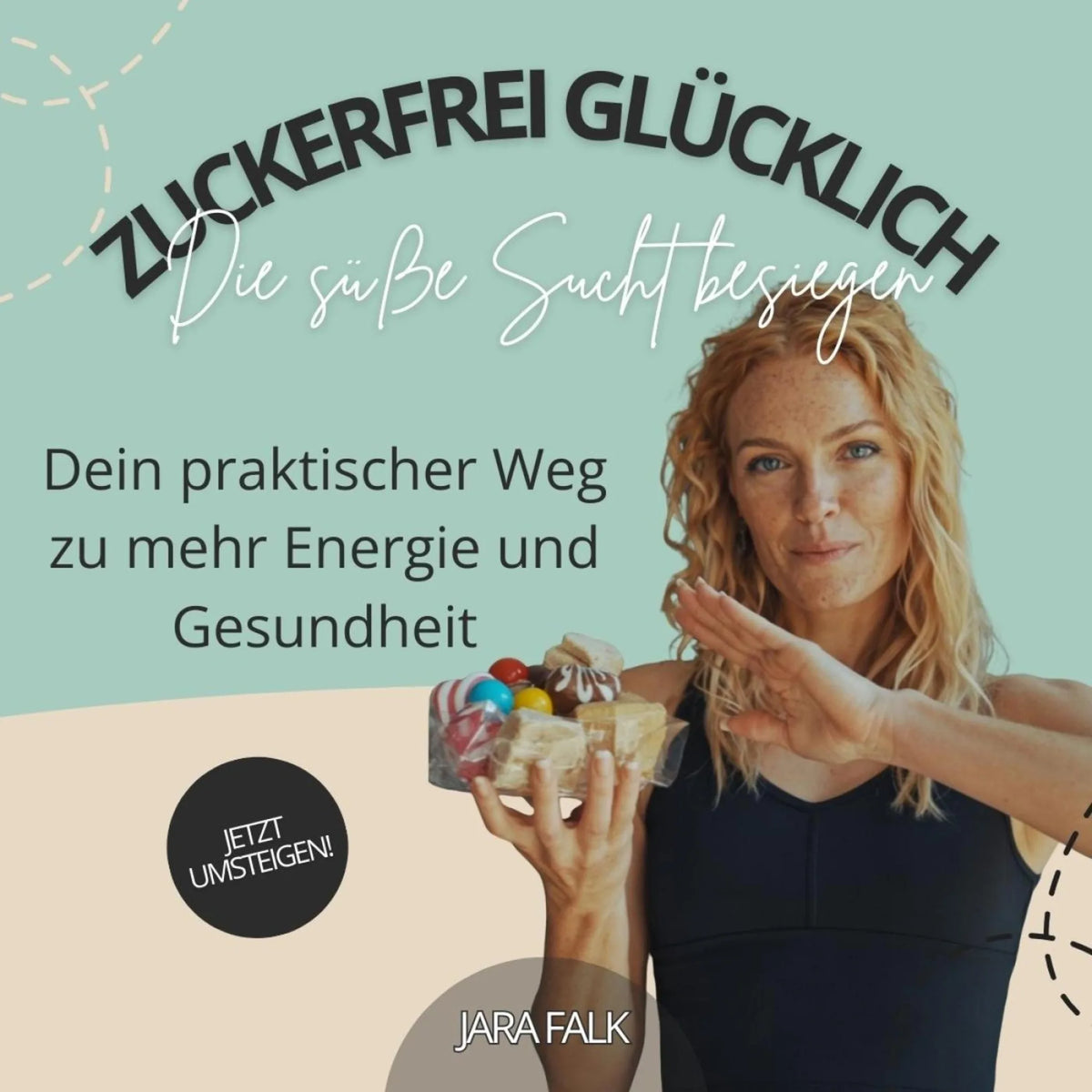 Zuckerfrei glücklich – Die süße Sucht besiegen