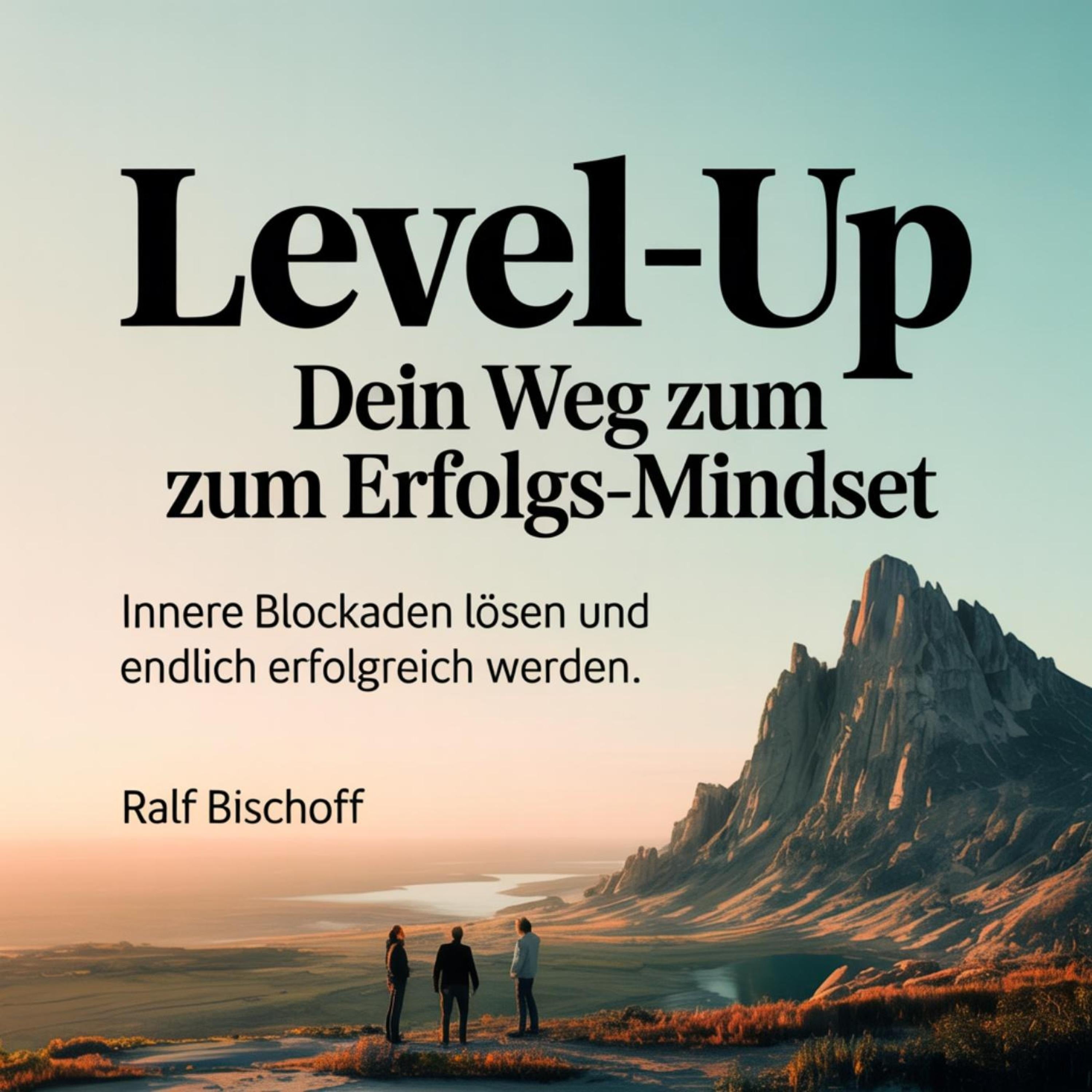 Level-up: Dein Weg zum Erfolgs-Mindset
