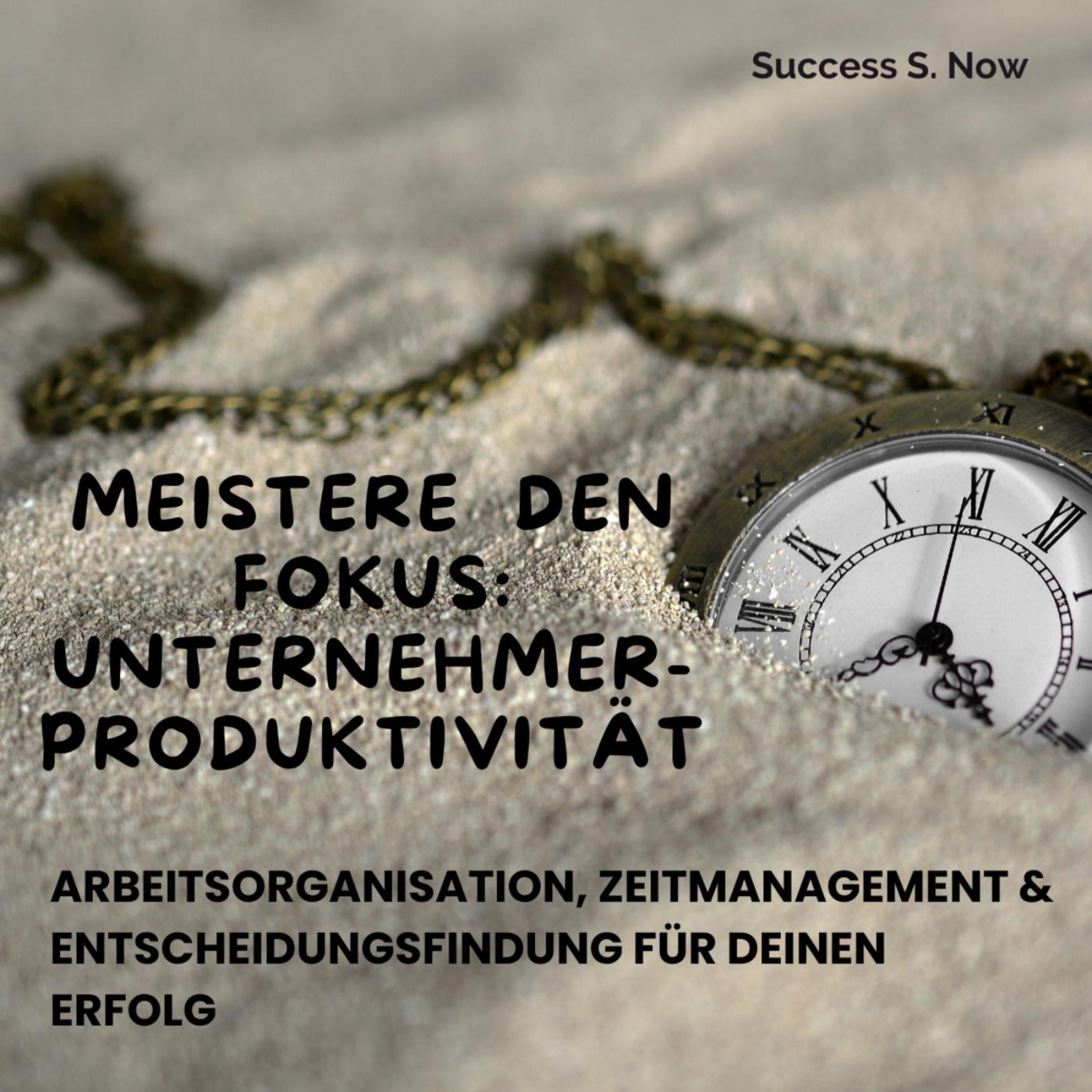 Meistere den Fokus - Unternehmer-Produktivität