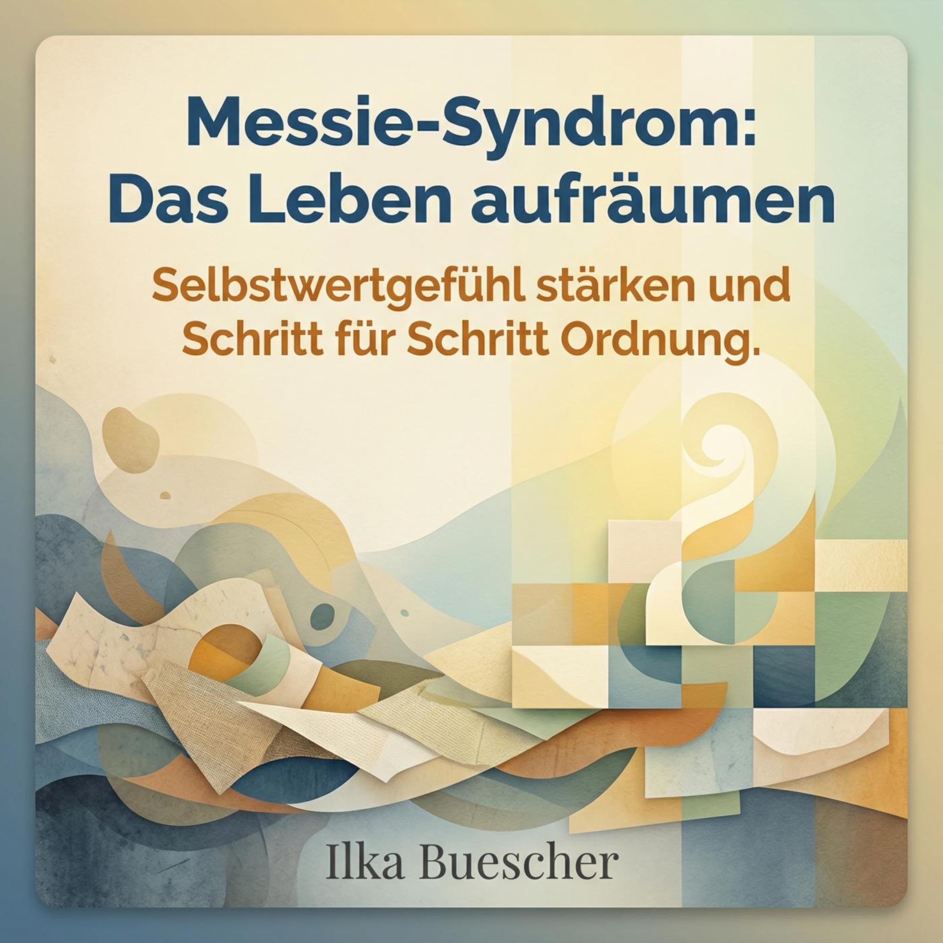 Messie-Syndrom: Das Leben aufräumen