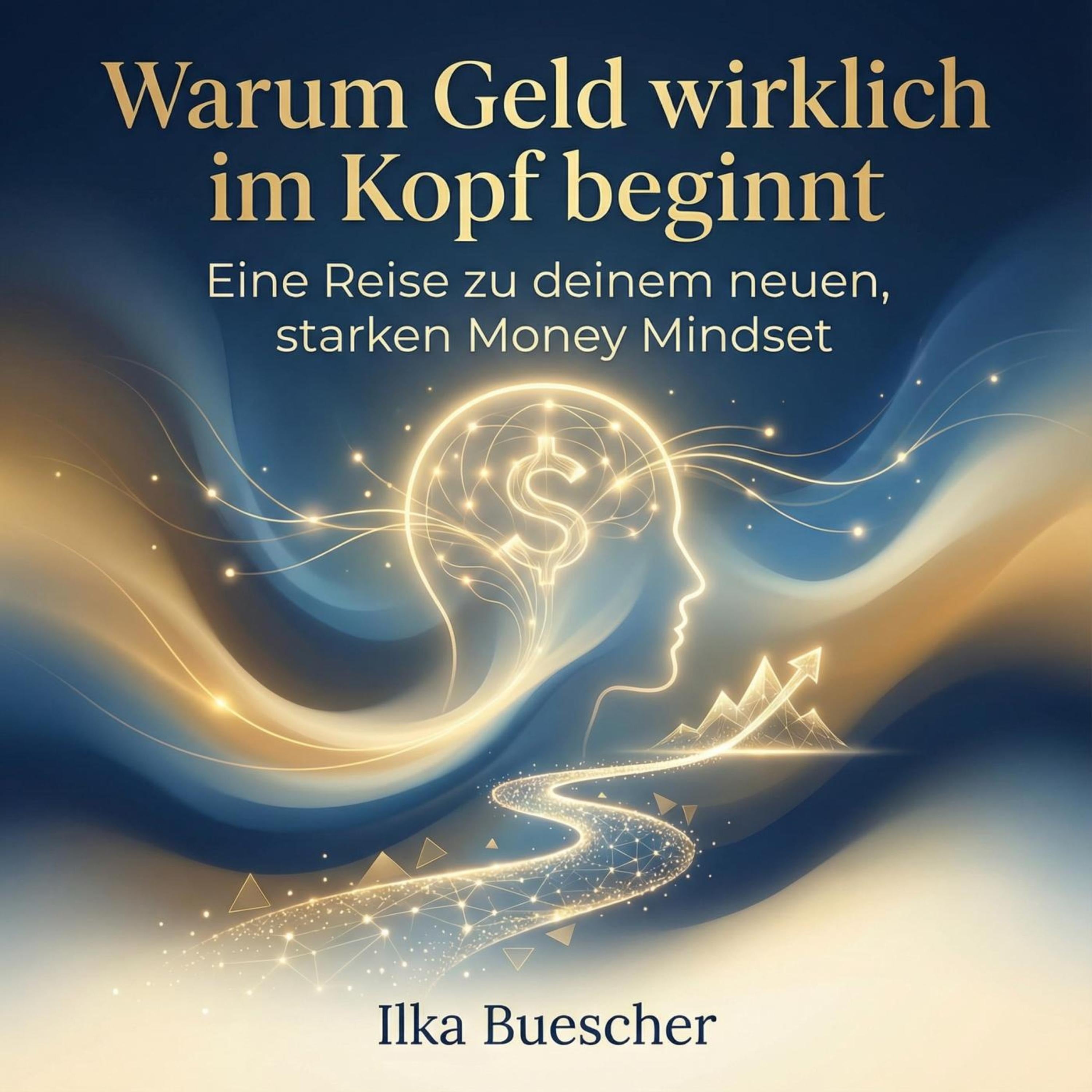 Warum Geld wirklich im Kopf beginnt