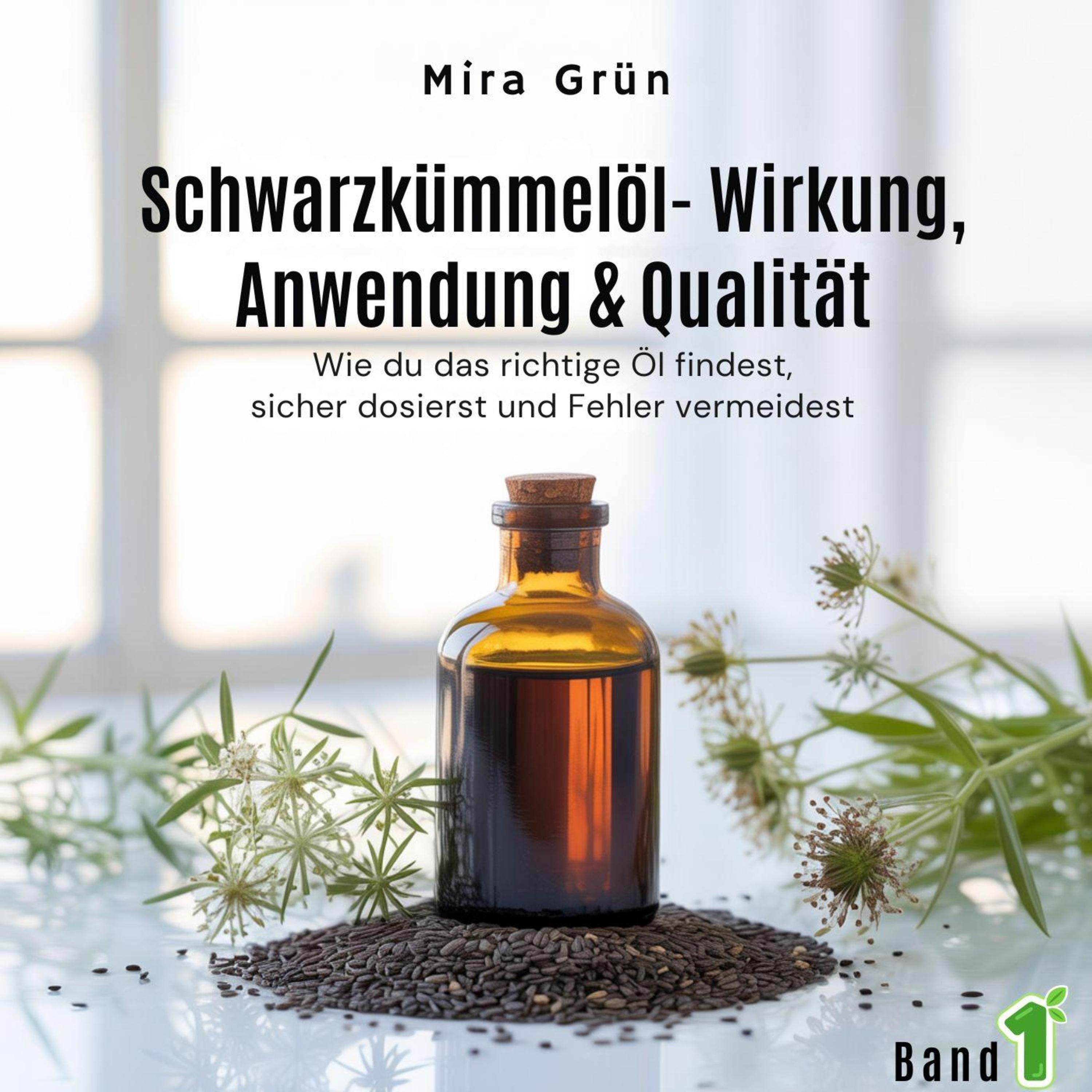 Schwarzkümmelöl - Wirkung, Anwendung & Qualität