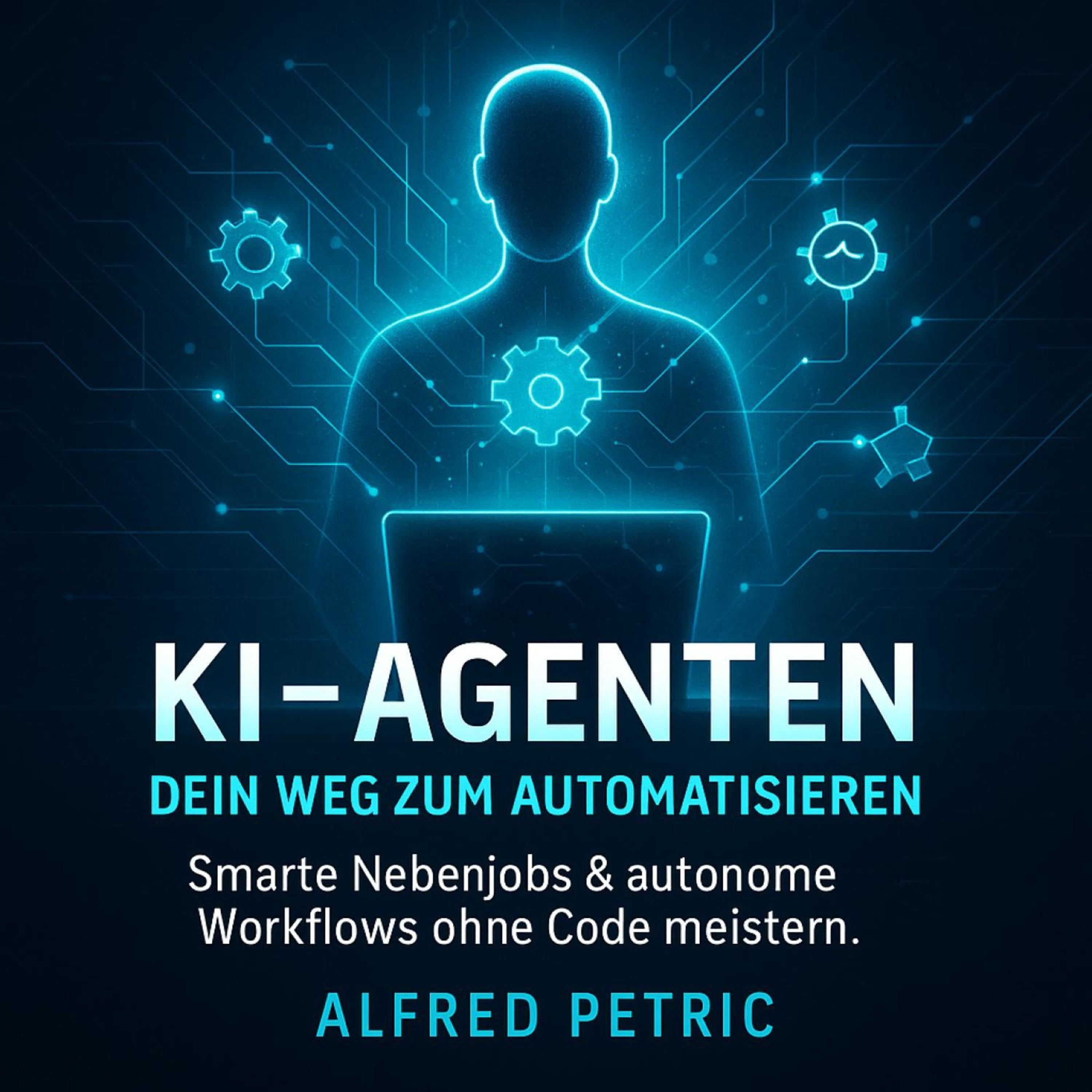KI-Agenten - Dein Weg zum Automatisieren