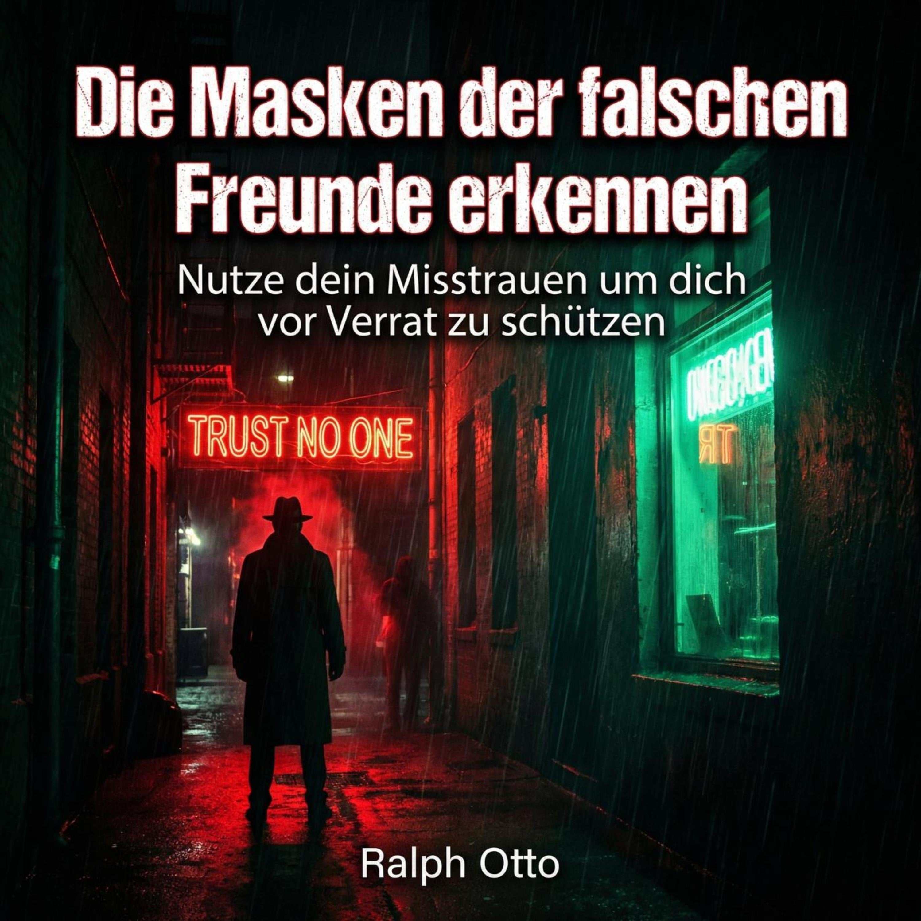 Die Masken der falschen Freunde erkennen