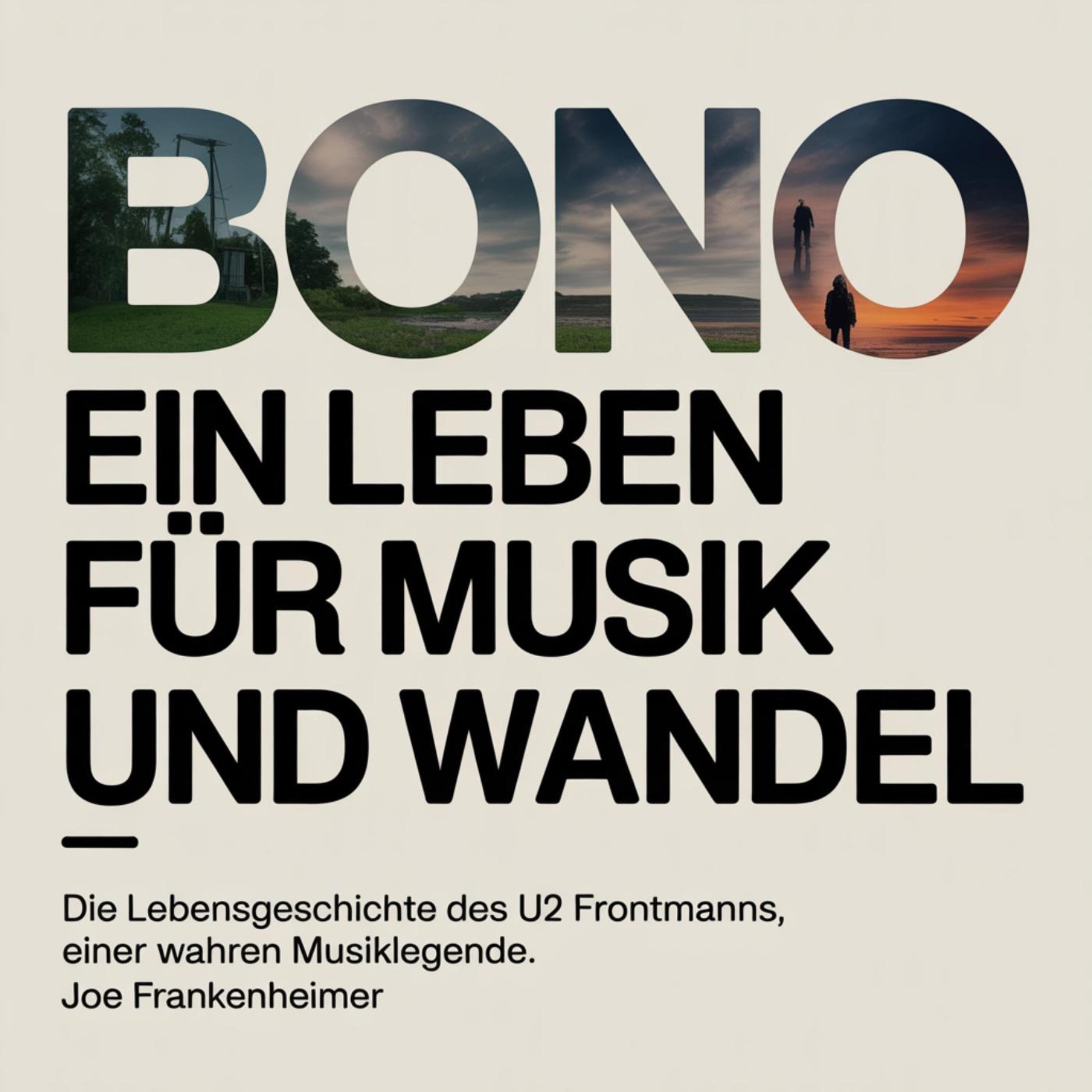 Bono - Ein Leben für Musik und Wandel