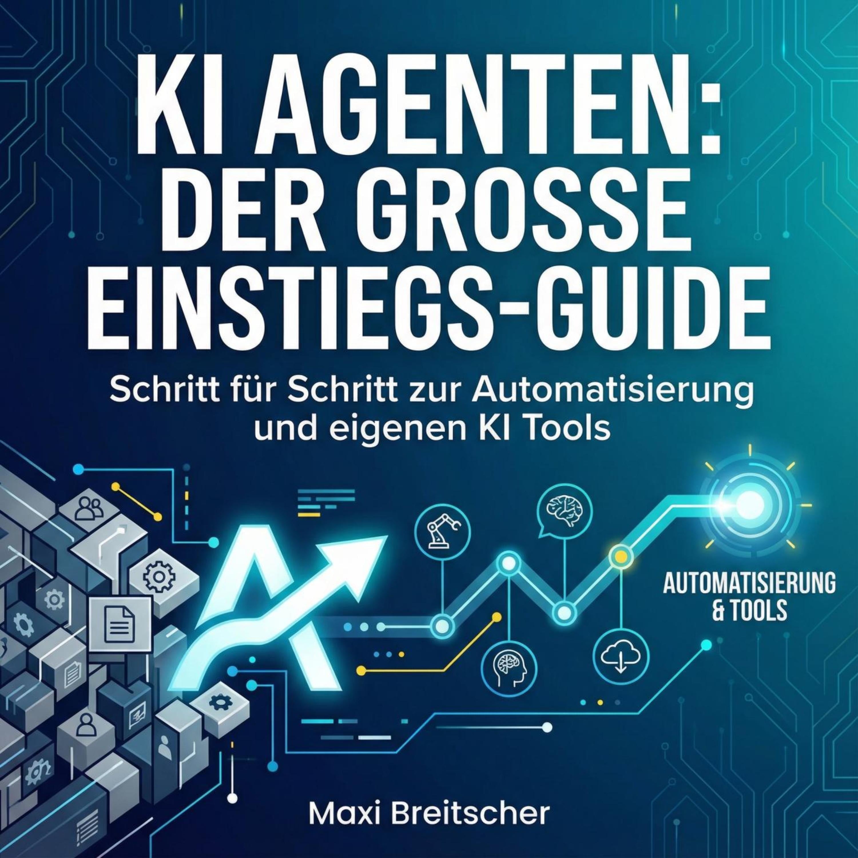 KI Agenten: Der große Einstiegs-Guide