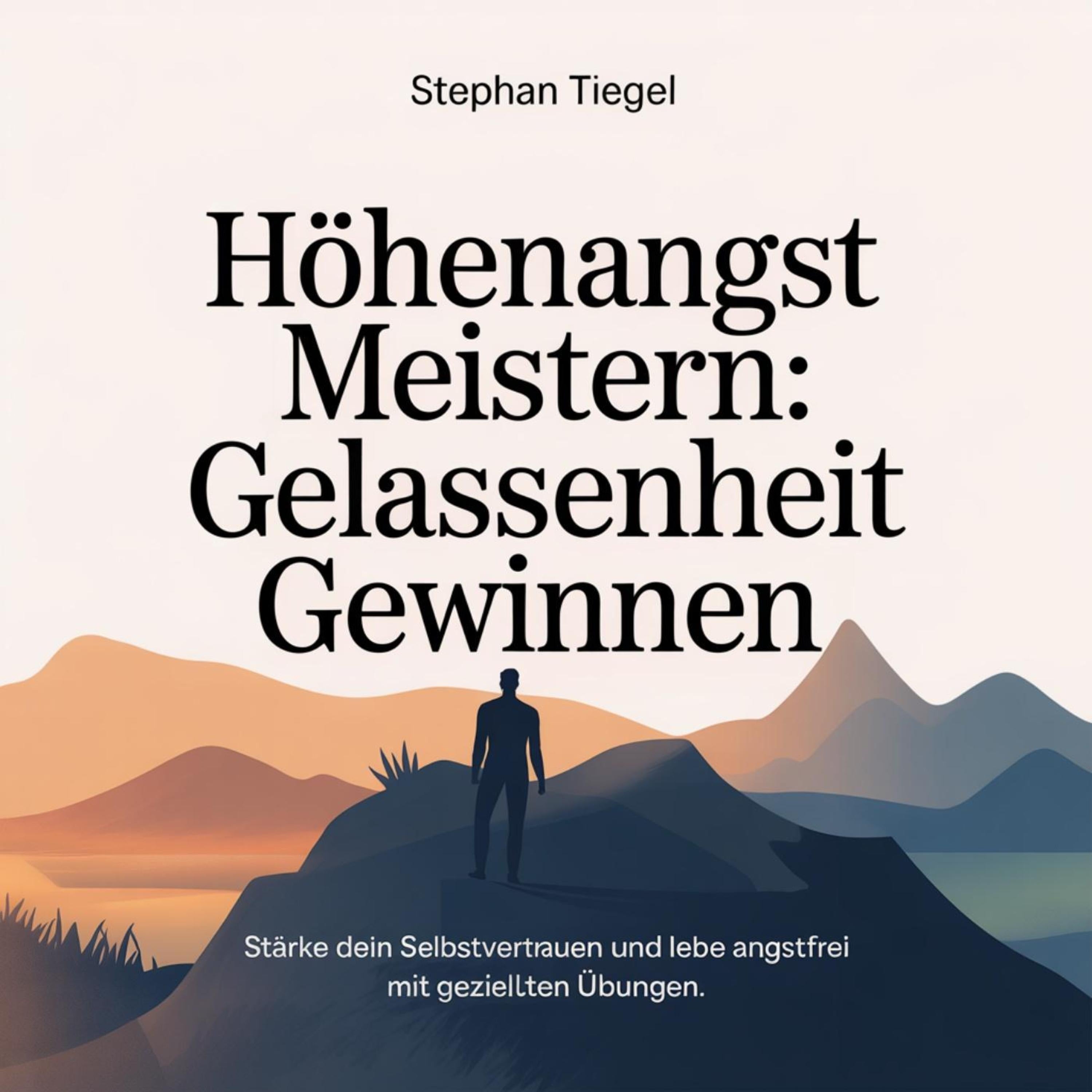 Höhenangst meistern - Gelassenheit gewinnen