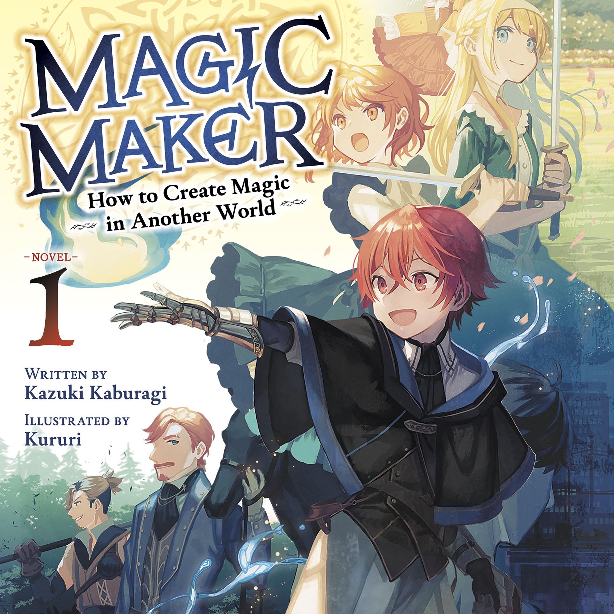 Magic Maker: How to Create Magic in Another World (Light Novel) Vol. 1