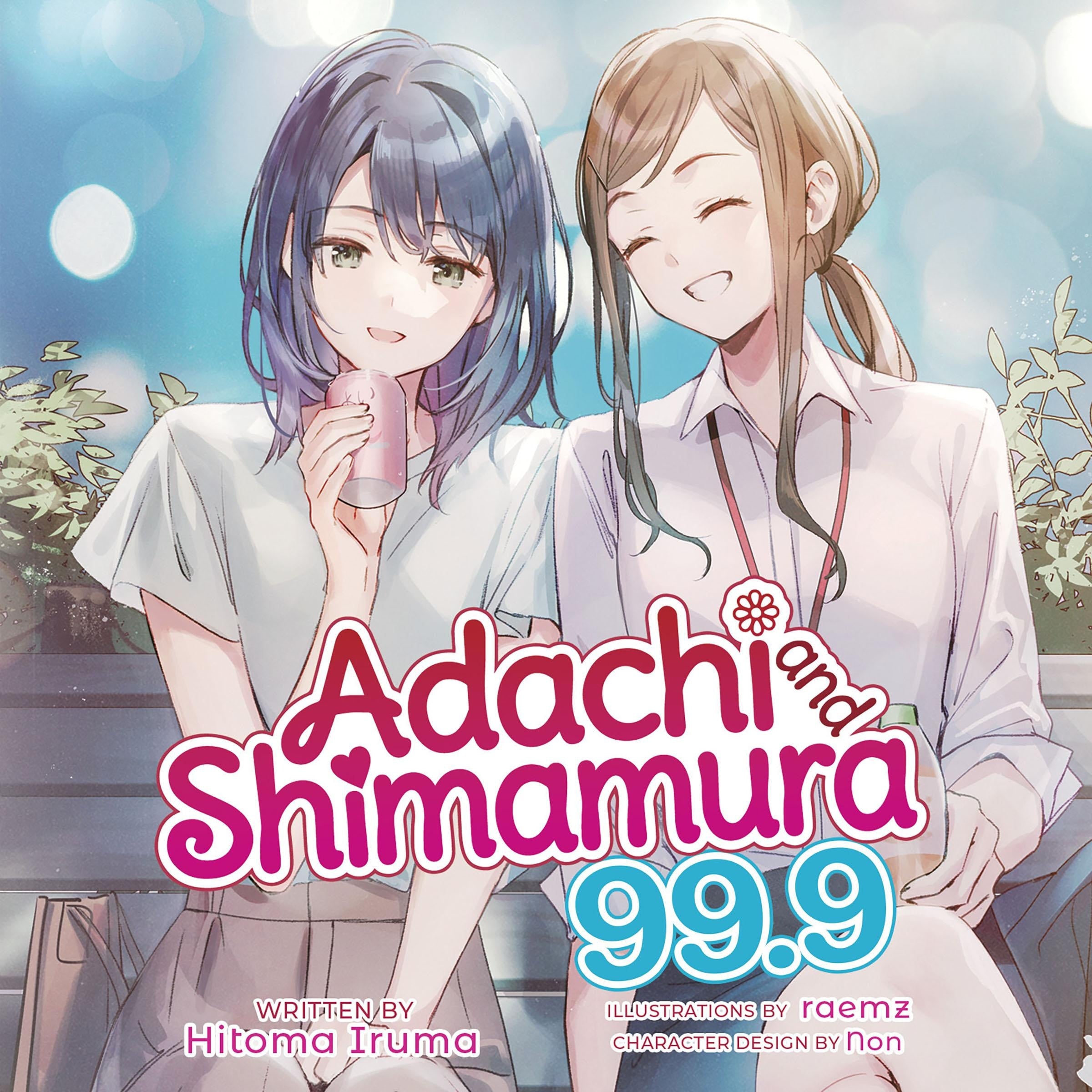 Adachi and Shimamura (Light Novel) Vol. 99.9