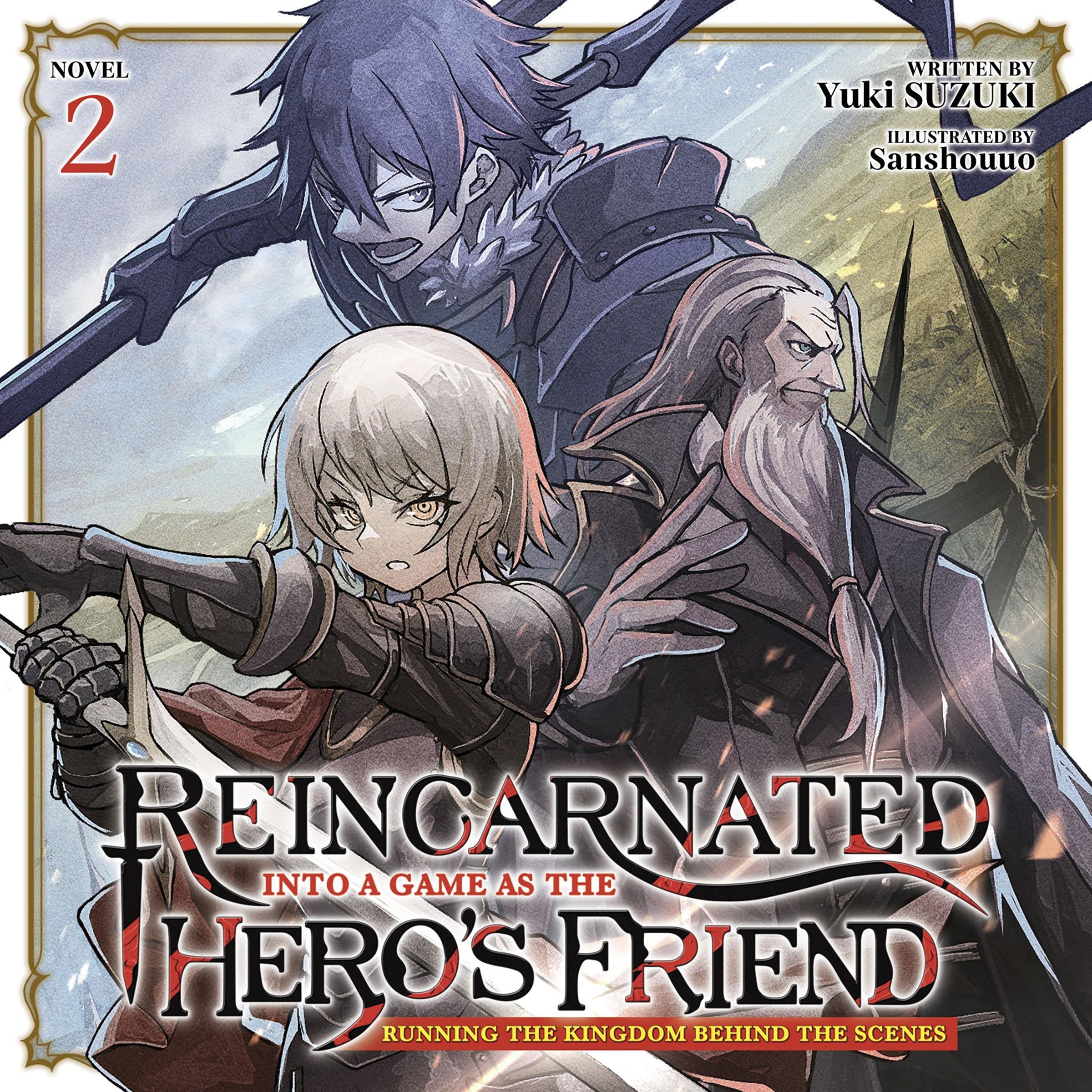 Reincarnated Into a Game as the Hero's Friend: Running the Kingdom Behind the Scenes (Light Novel) Vol. 2
