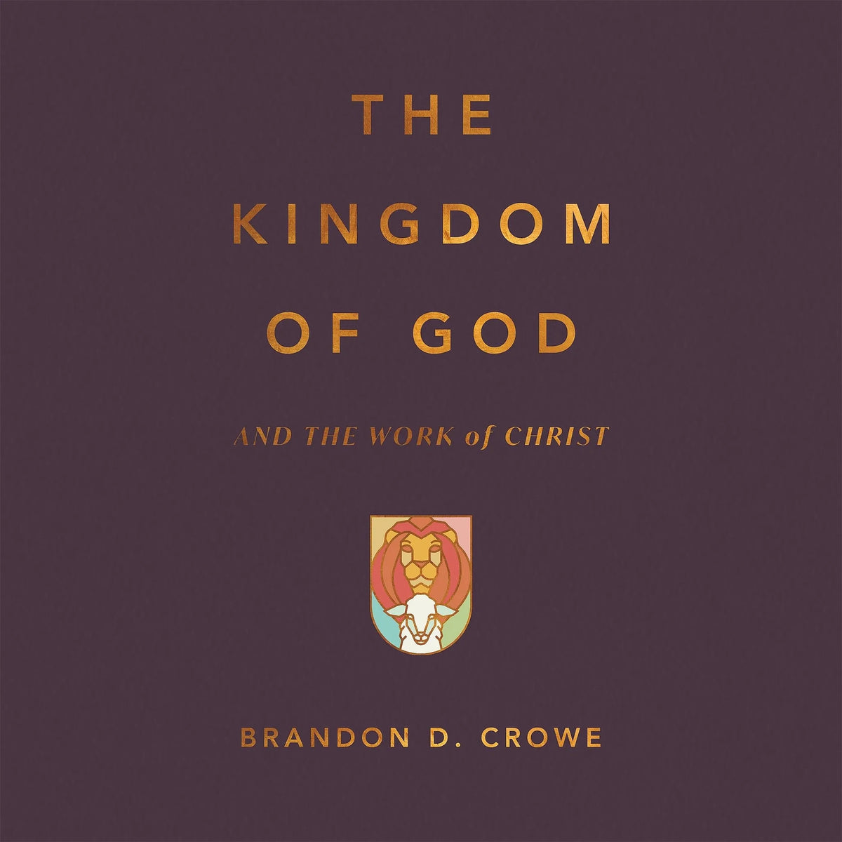 The Kingdom of God and the Work of Christ