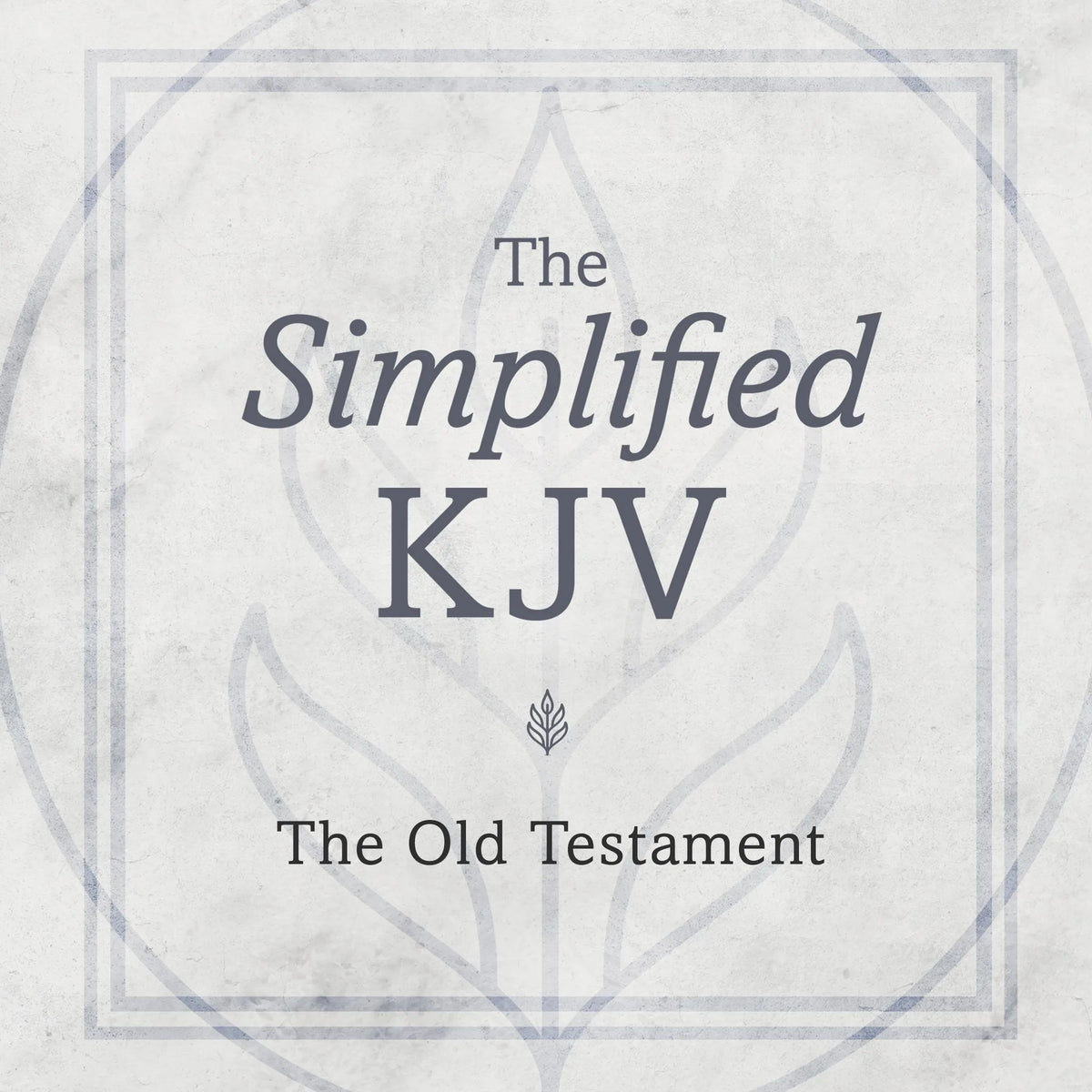 The Old Testament: The Simplified KJV (King James Version)