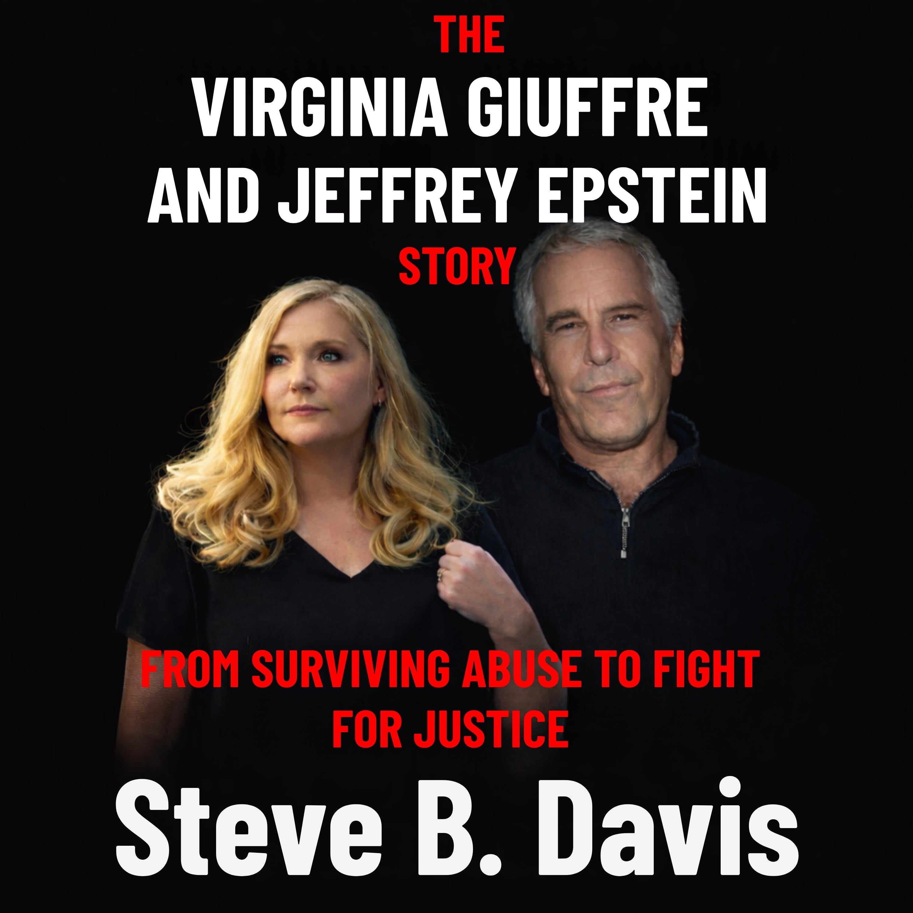 The Virginia Giuffre and Jeffrey Epstein Story