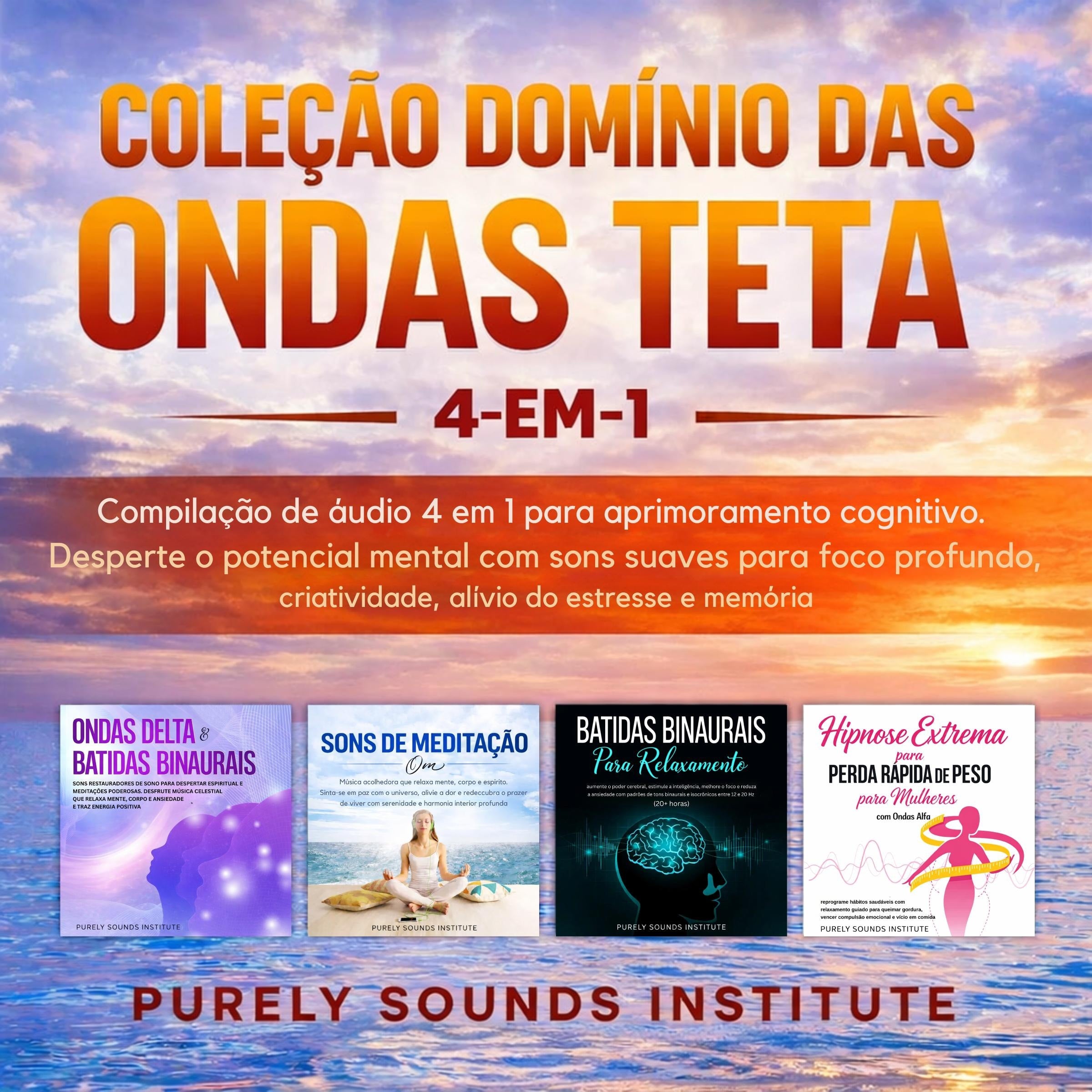 Coleção Domínio das Ondas Teta: Compilação de Áudio 4 em 1 para Aprimoramento Cognitivo. Desperte o Potencial Mental com Sons Suaves para Foco Profundo, Criatividade, Alívio do Estresse e Memória