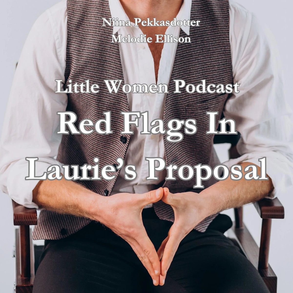 Little Women Podcast: Red Flags In Laurie's Proposal