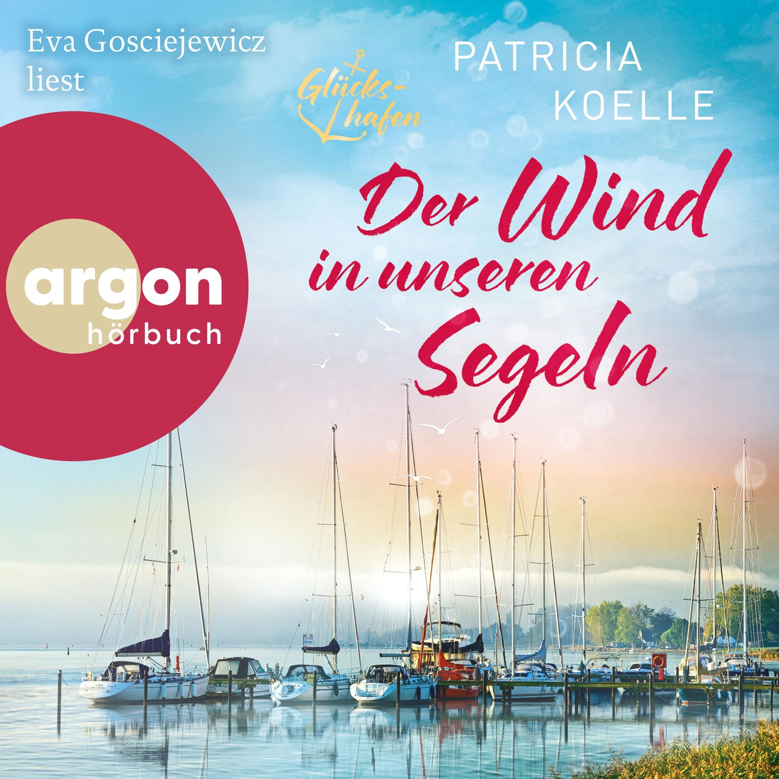Der Wind in unseren Segeln - Glückshafen-Reihe, Band 4 (Ungekürzte Lesung)